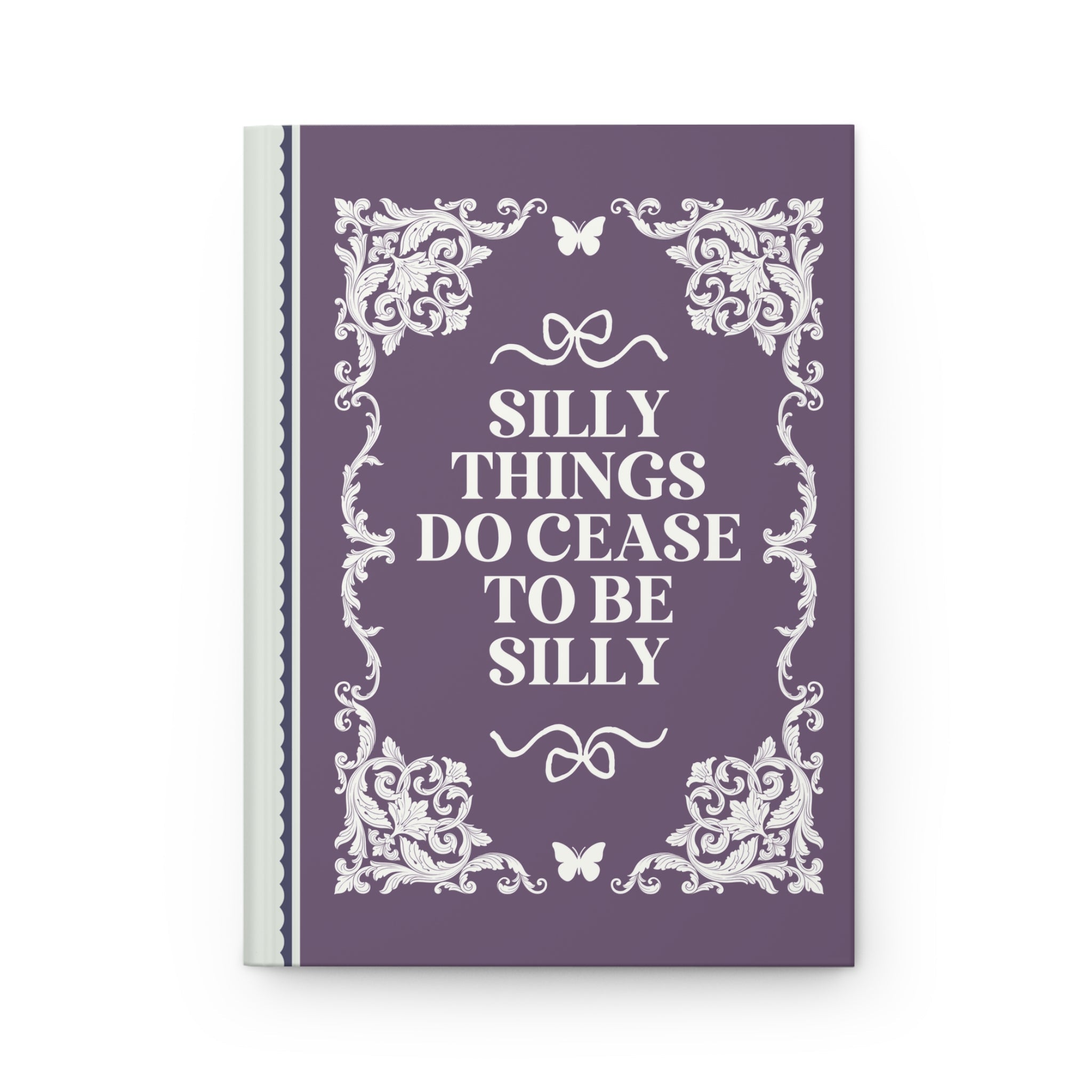 Bookish Hardcover Notebook for Reader Who Loves Jane Austen: Silly Things Do Cease To Be Silly, Emma by Jane Austen, Classic Literature Gift - Opal and June