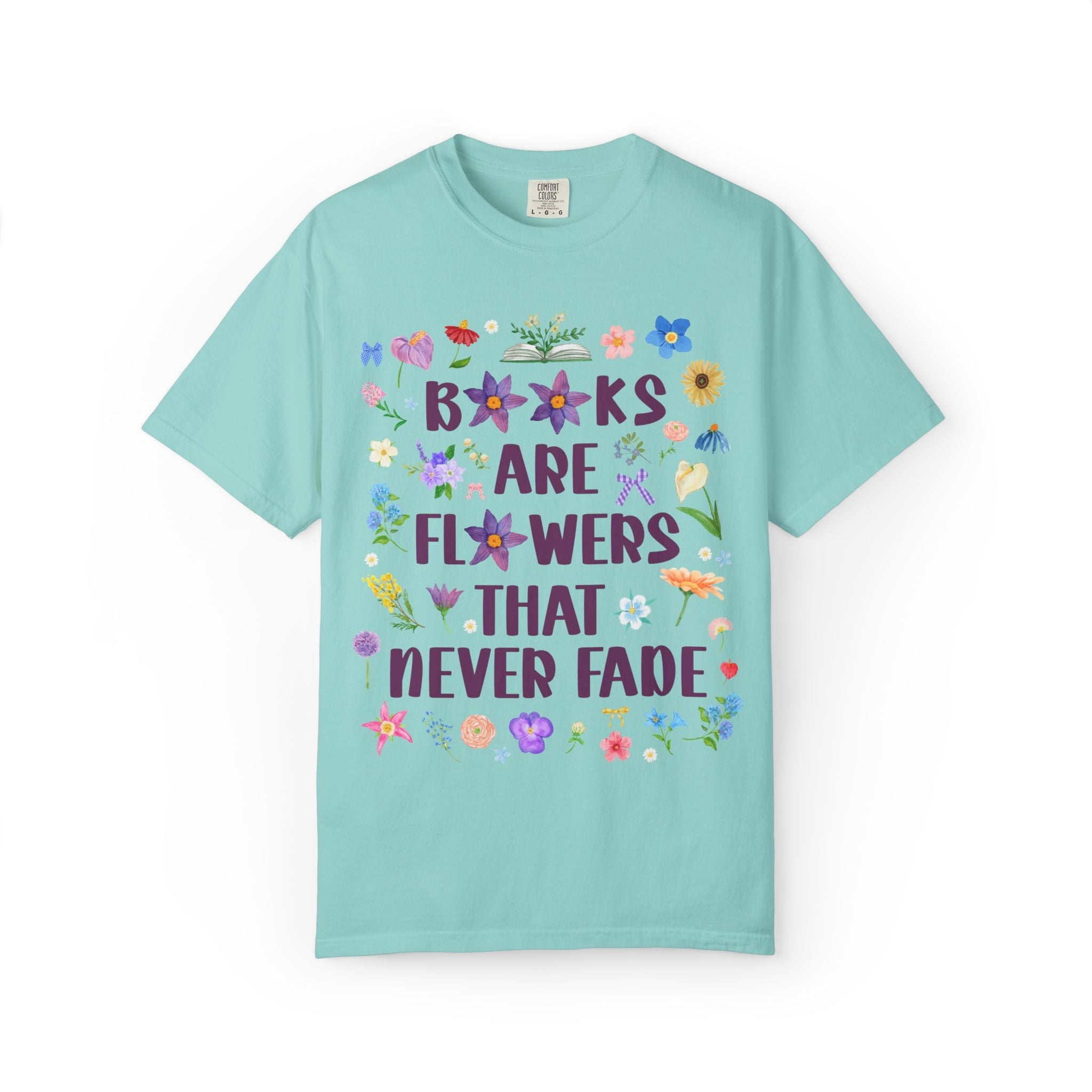 Books Are Flowers That Never Fade Tee Shirt - Opal and June