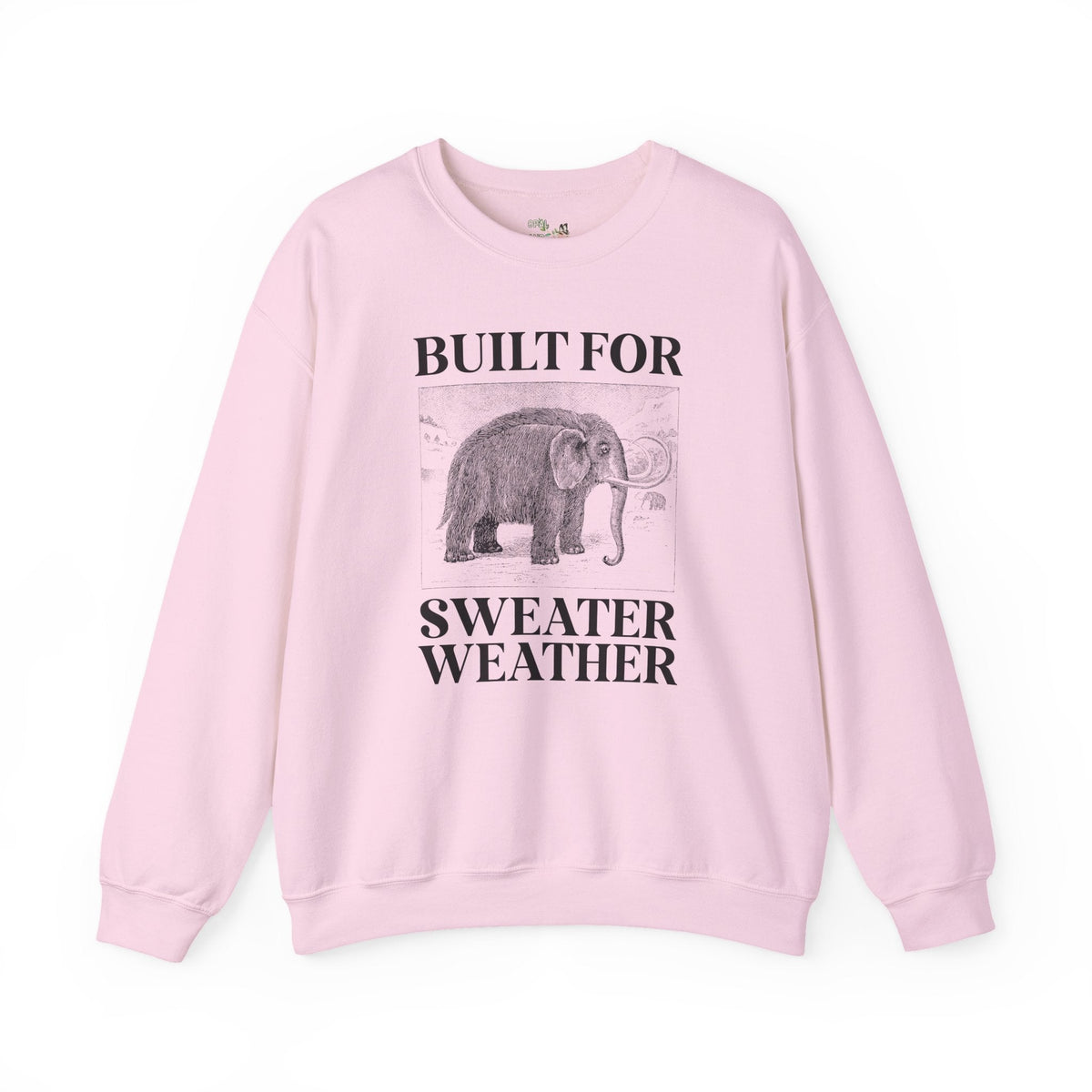 Built for Sweater Weather: Funny Woolly Mammoth Animal Lover Sweatshirt for Historian or Friend Who Loves Mammoths and Winter - Opal and June