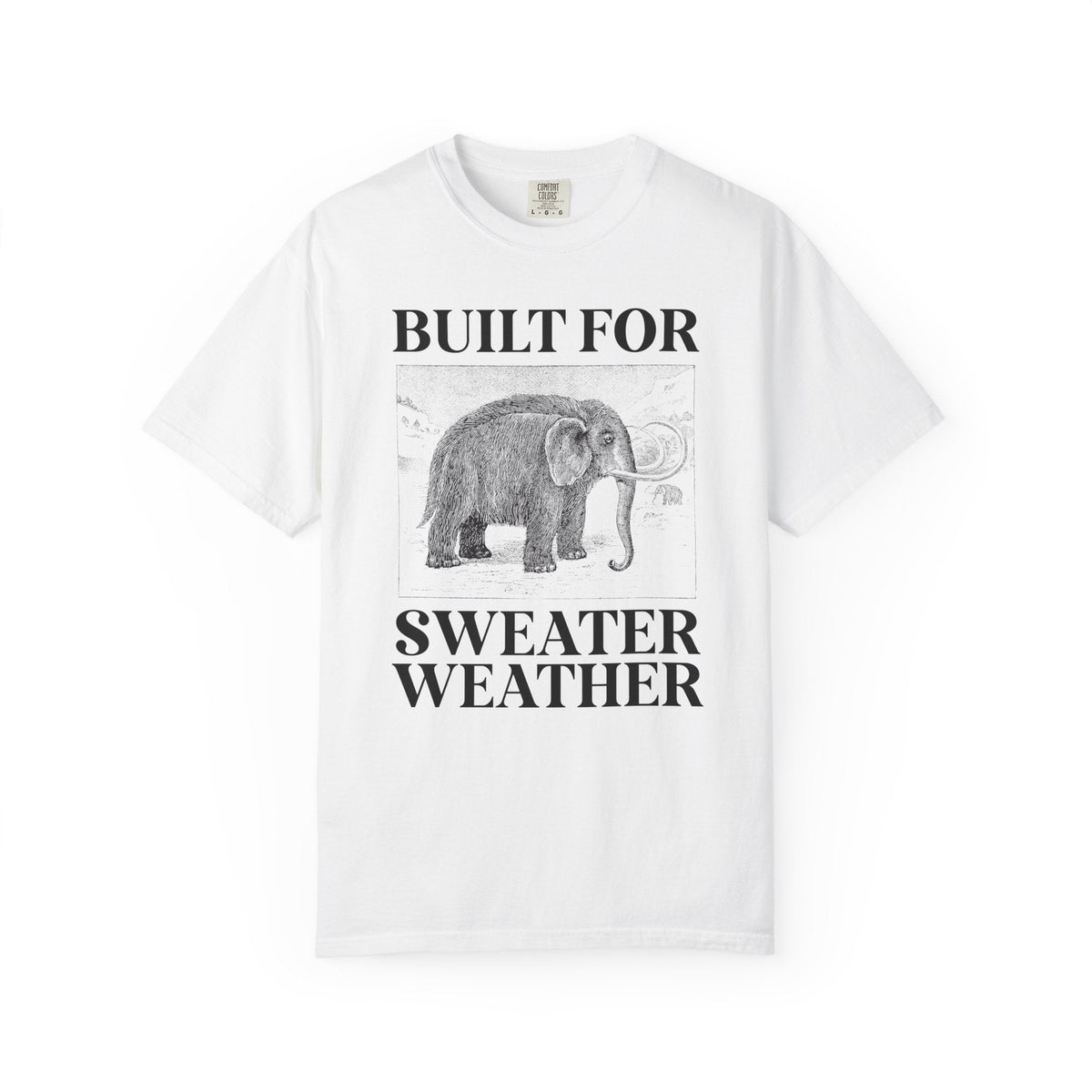 Built for Sweater Weather: Funny Woolly Mammoth Animal Lover T-Shirt for Historian or Friend Who Loves Mammoths and Winter - Opal and June