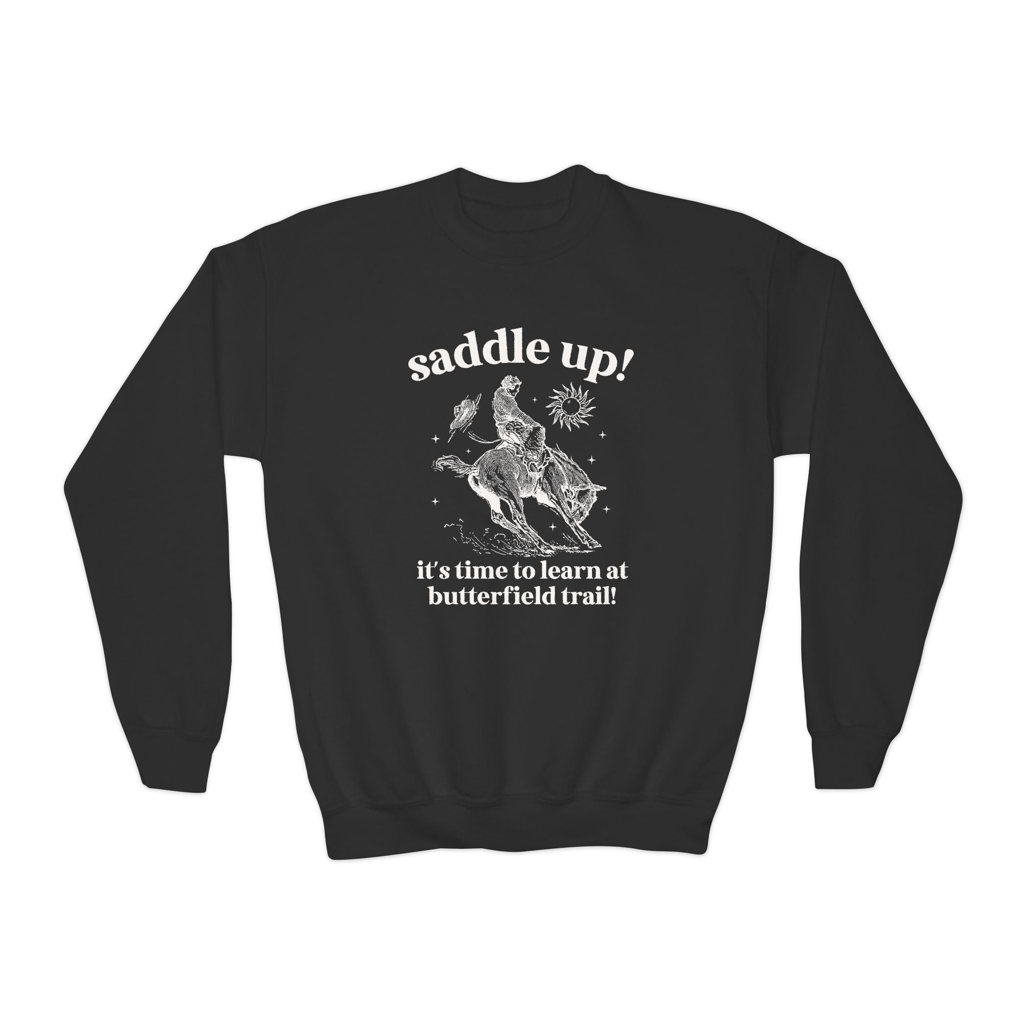 Butterfield Trail Elementary Kids Sweatshirt: Saddle Up! It's Time to Learn at Butterfield Trail! | FPS + Opal and June Sweatshirt, Fayetteville Public Schools - Opal and June