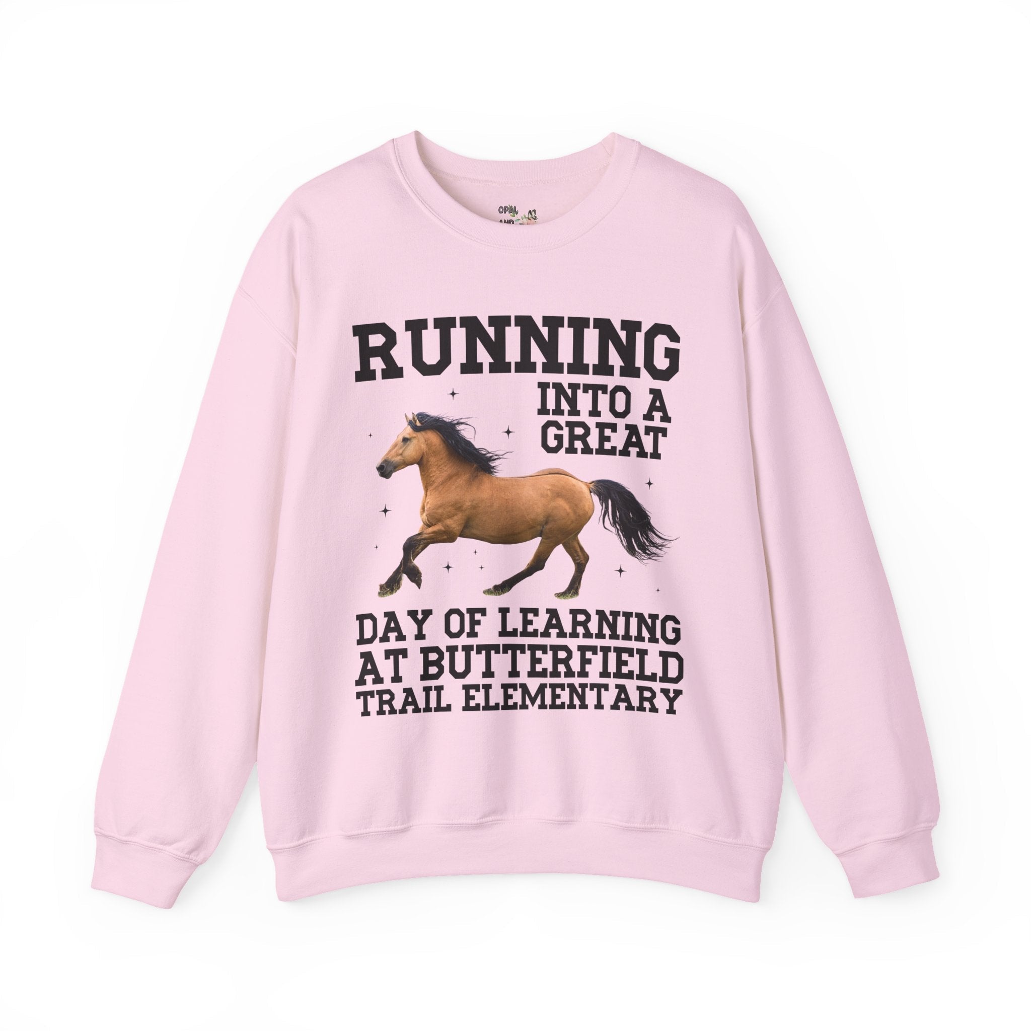 Butterfield Trail Elementary School Sweatshirt: Running Into a Great Day of Learning | FPS + Opal and June Sweatshirt, Fayetteville Public Schools - Opal and June