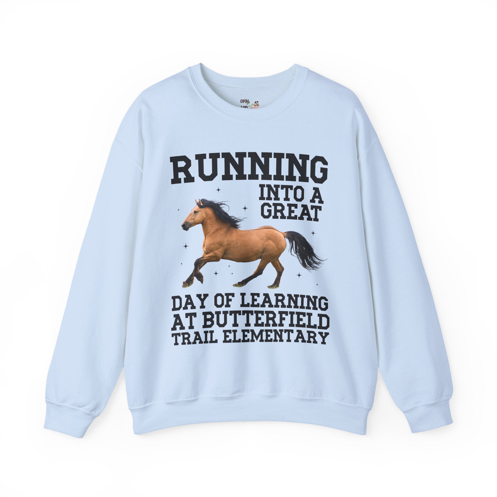 Butterfield Trail Elementary School Sweatshirt: Running Into a Great Day of Learning | FPS + Opal and June Sweatshirt, Fayetteville Public Schools - Opal and June