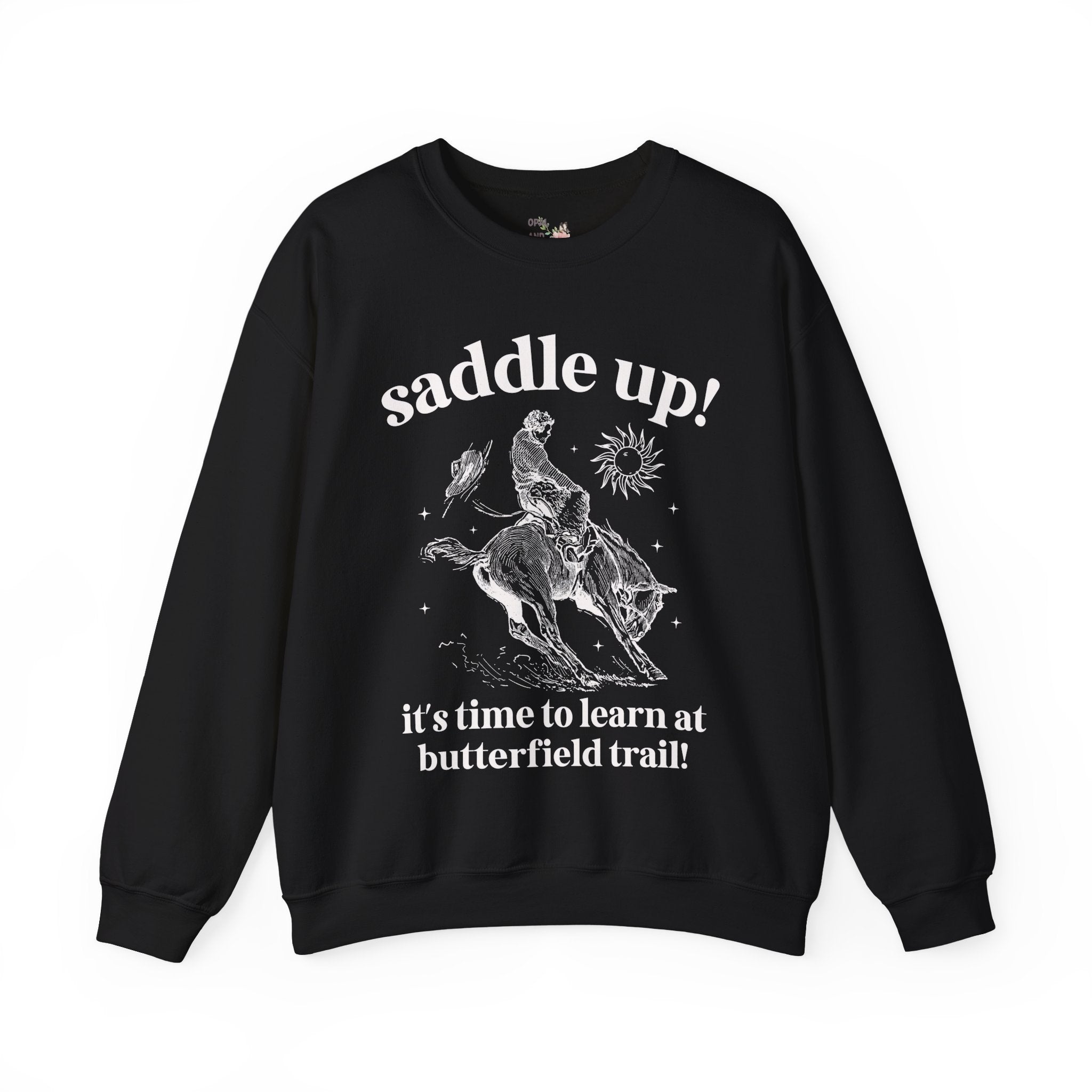 Butterfield Trail Elementary Sweatshirt: Saddle Up! It's Time to Learn at Butterfield Trail! | FPS + Opal and June Sweatshirt, Fayetteville Public Schools - Opal and June