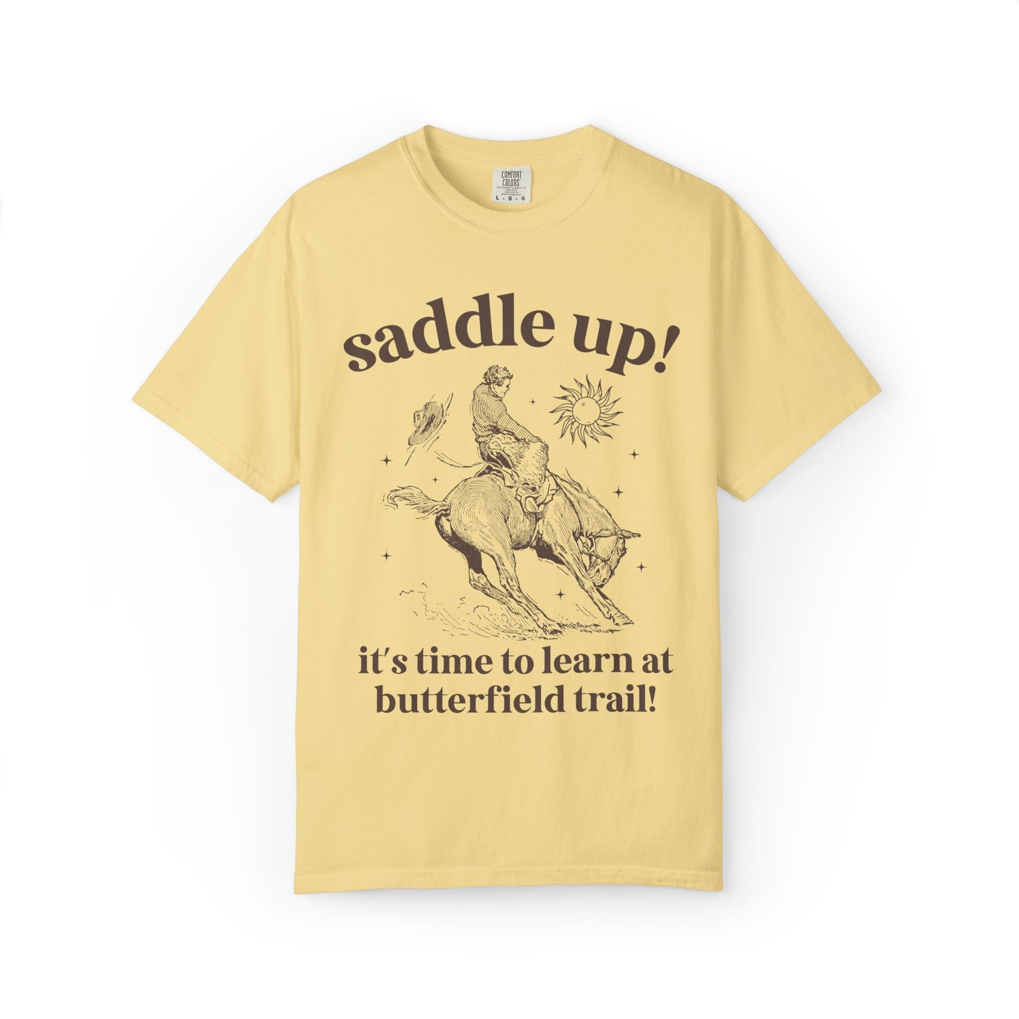 Butterfield Trail Elementary Tee Shirt: Saddle Up! It's Time to Learn at Butterfield Trail! | FPS + Opal and June T-Shirt, Fayetteville Public Schools - Opal and June