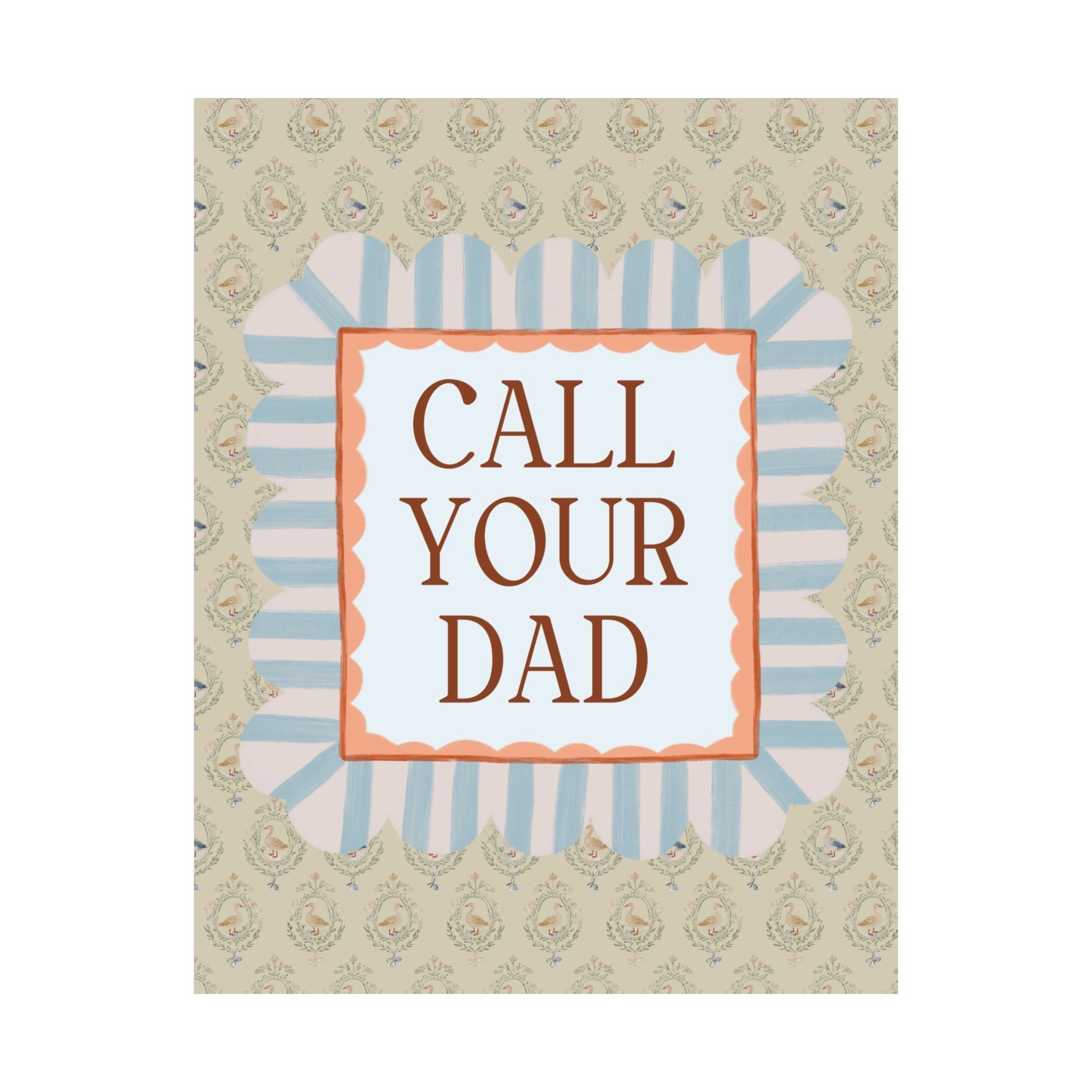 Call Your Dad Funny Poster Print - Opal and June