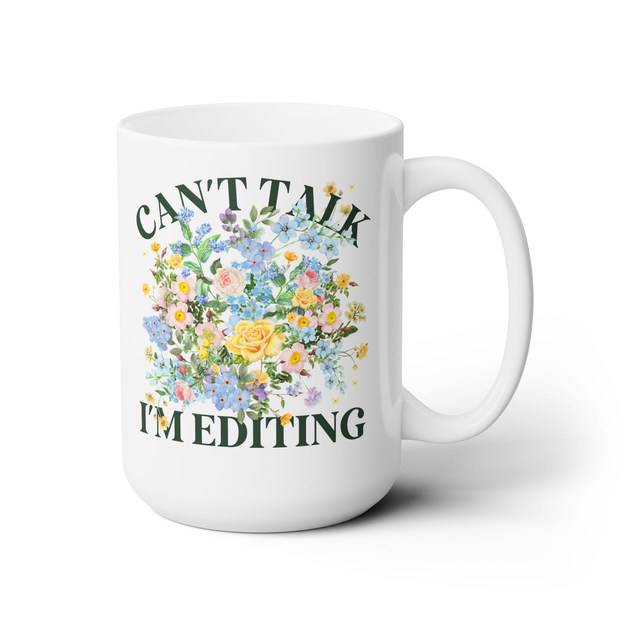 Can't Talk I'm Editing 15 Oz Coffee Mug: Cute Coffee Mug for Wedding Photographer or Romance Book Author, Mug with Flowers - Opal and June