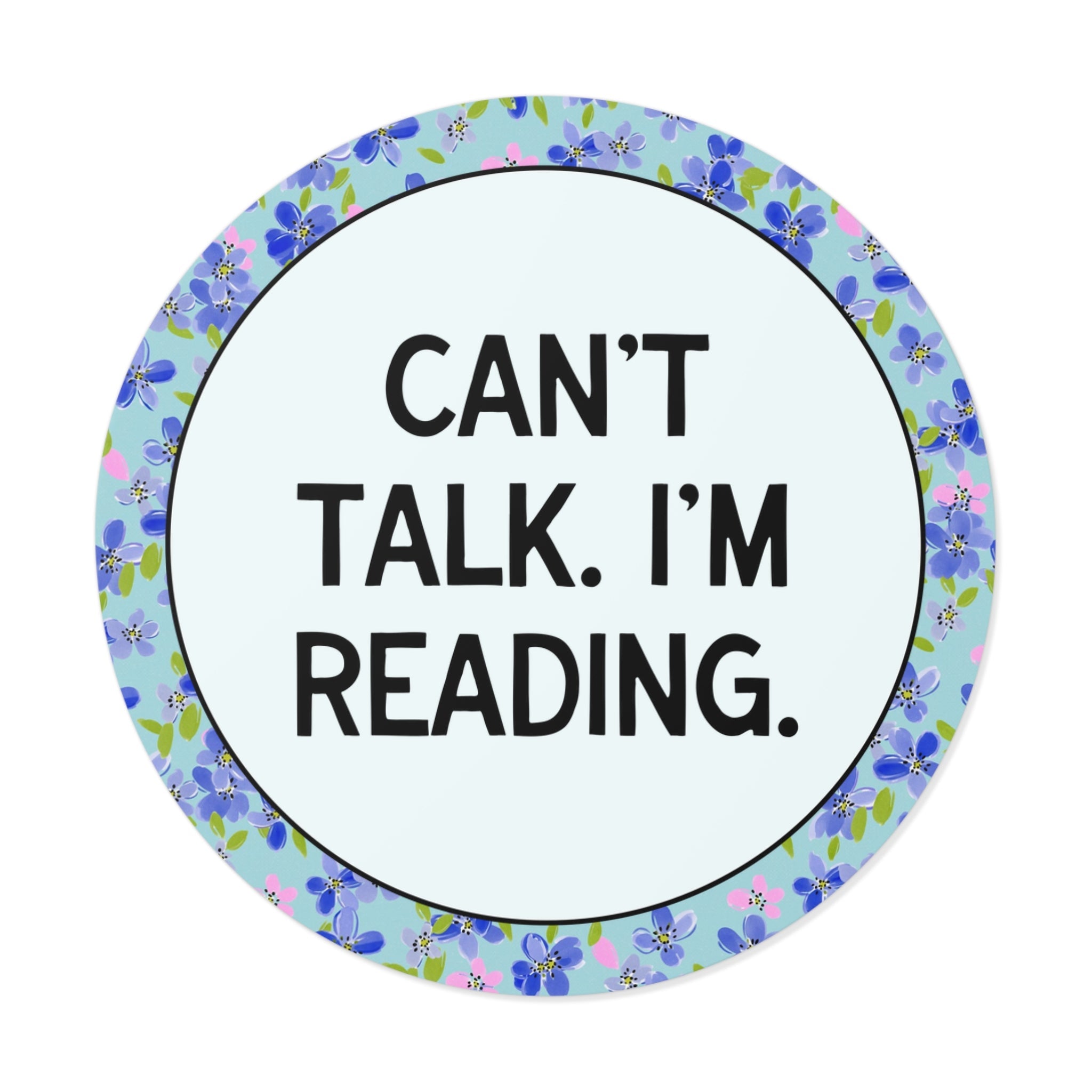 Can't Talk I'm Reading: Cute Bookish Sticker for Mom or Friend Who Loves Reading Fantasy Romance Novels, Cute Librarian Gift - Opal and June