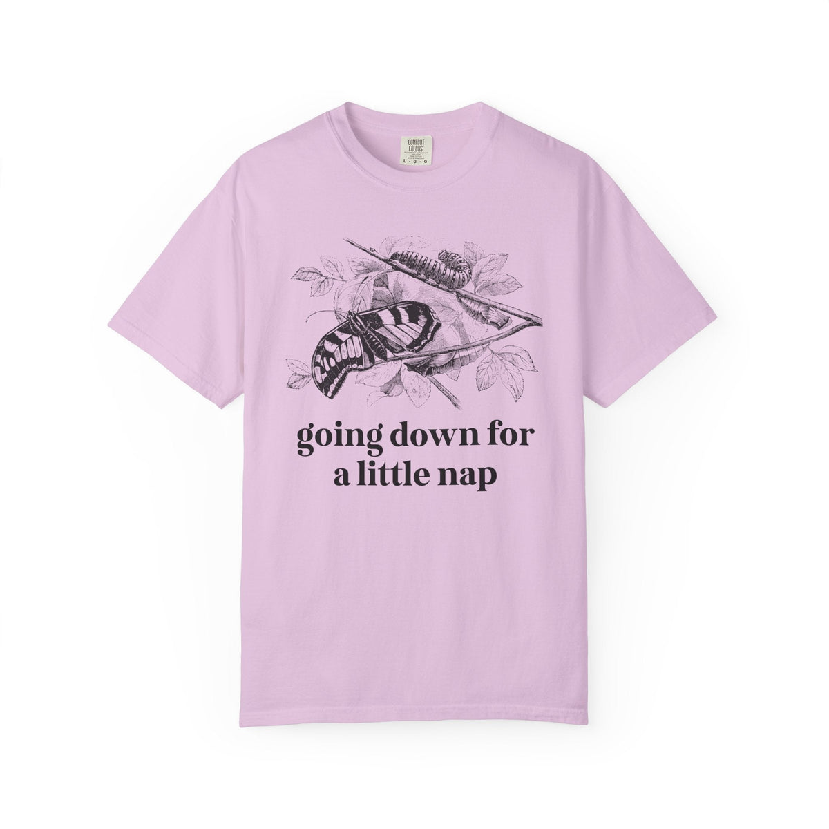 Caterpillar and Butterfly Lover Tee Shirt for Lepidopterists or Insect Lover: Going Down for a Little Nap, Cute Metamorphosis Science Teacher Tee - Opal and June