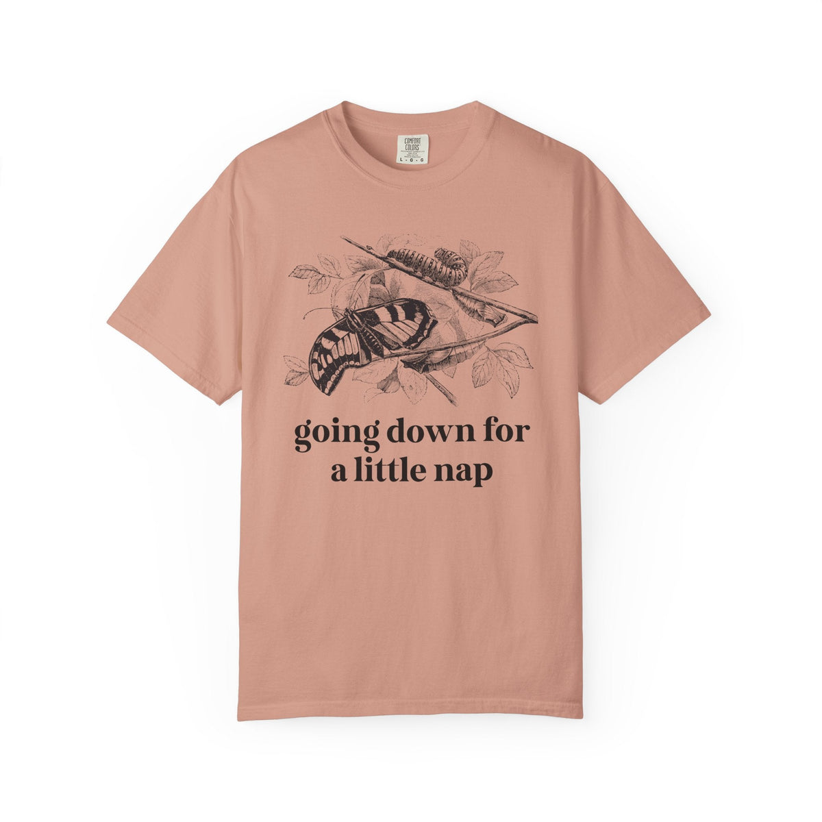 Caterpillar and Butterfly Lover Tee Shirt for Lepidopterists or Insect Lover: Going Down for a Little Nap, Cute Metamorphosis Science Teacher Tee - Opal and June
