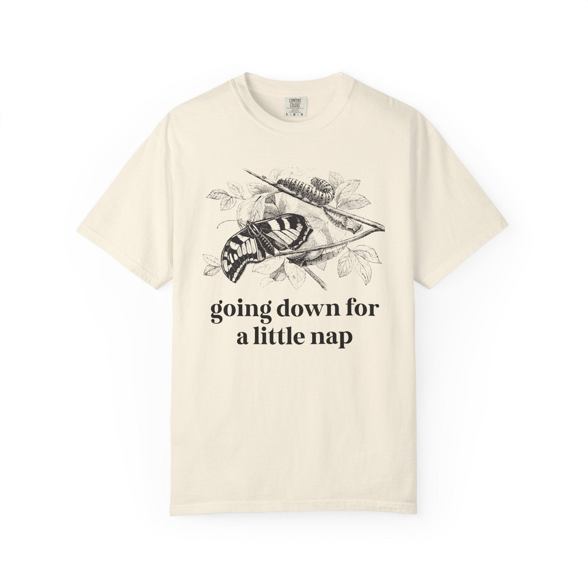 Caterpillar and Butterfly Lover Tee Shirt for Lepidopterists or Insect Lover: Going Down for a Little Nap, Cute Metamorphosis Science Teacher Tee - Opal and June
