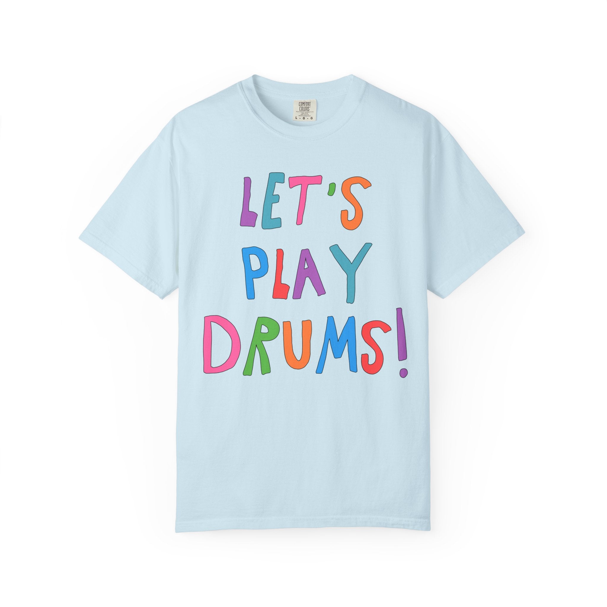 Colorful Drummer Tee Shirt: Let's Play Drums! - Opal and June