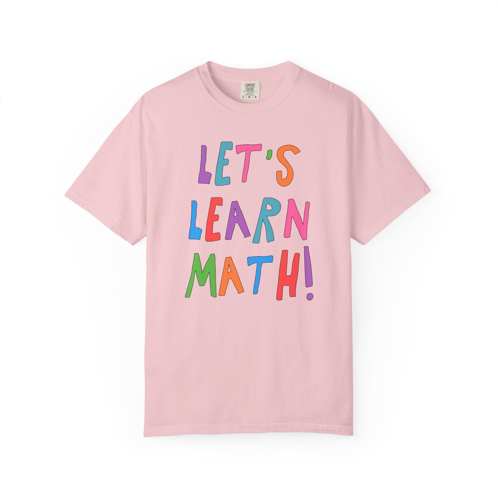 Colorful Math Teacher Tee Shirt for Middle School or High School Math Teacher, Cute Math Education Major Present: Let's Learn Math! - Opal and June