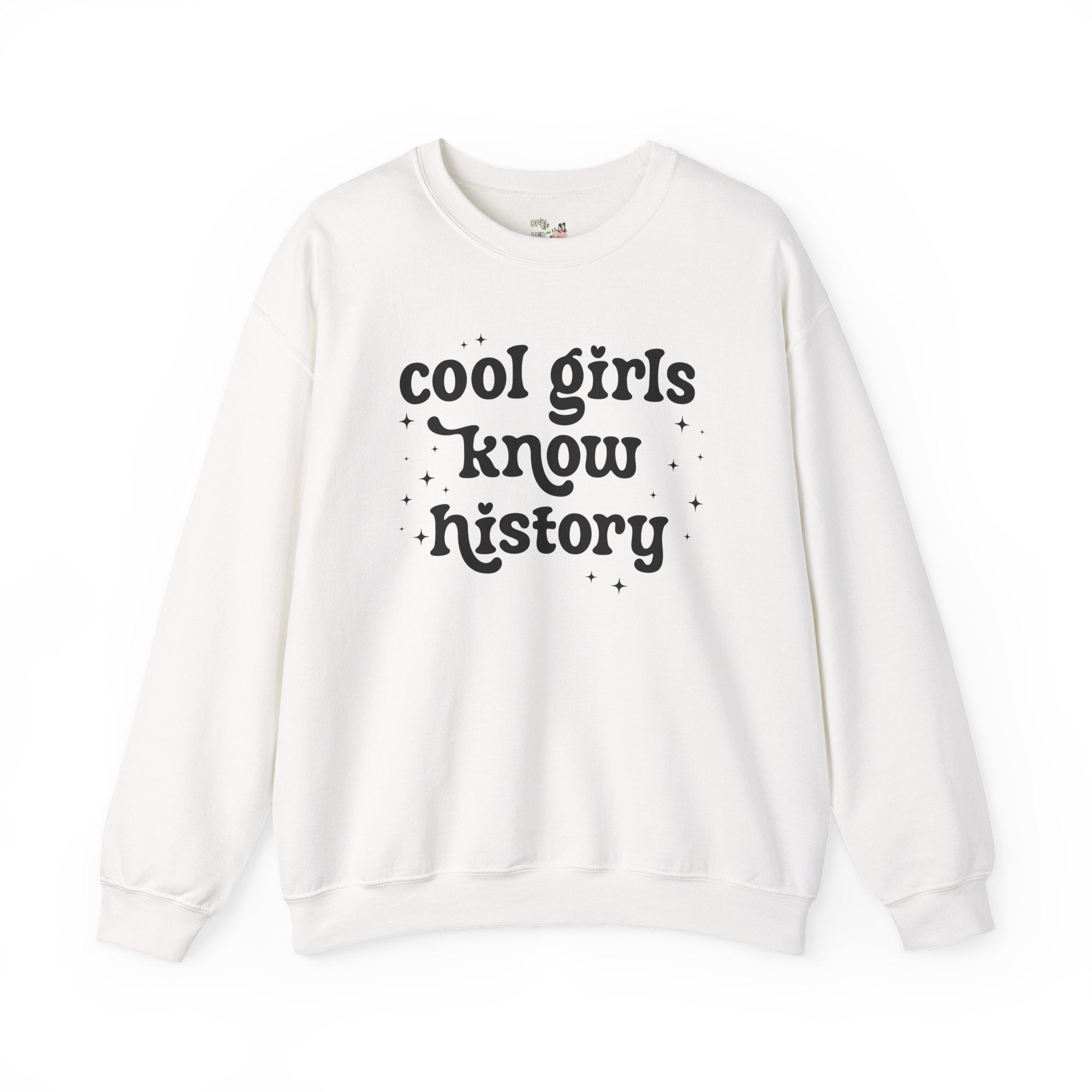 Cool Girls Know History: Cute History Lover Sweatshirt with Stars, Women's History Shirt for History Major or Historian, Social Studies - Opal and June