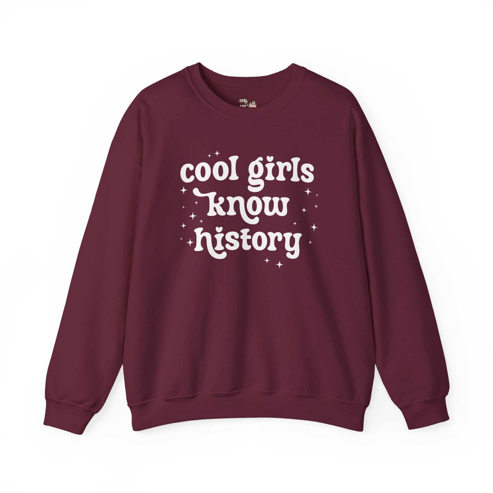 Cool Girls Know History: Cute History Lover Sweatshirt with Stars, Women's History Shirt for History Major or Historian, Social Studies - Opal and June