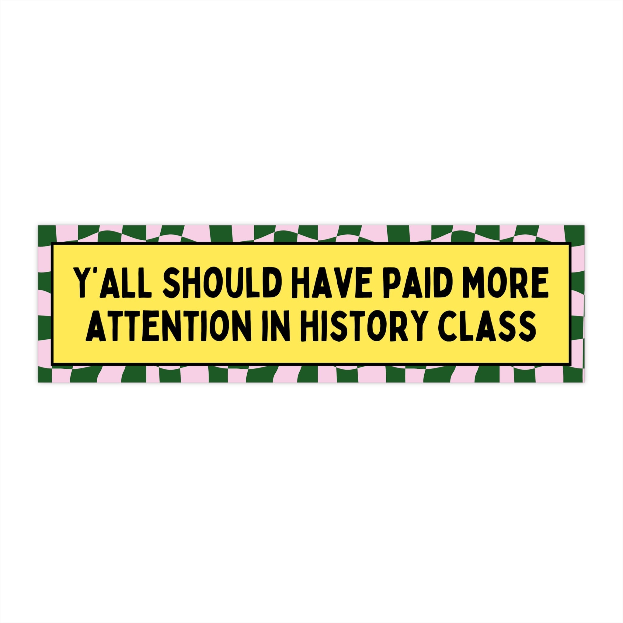 Copy of History Teacher Bumper Sticker, Retro Groovy Vibes: Y'all Should Have Paid More Attention in History Class, Social Studies Teacher - Opal and June