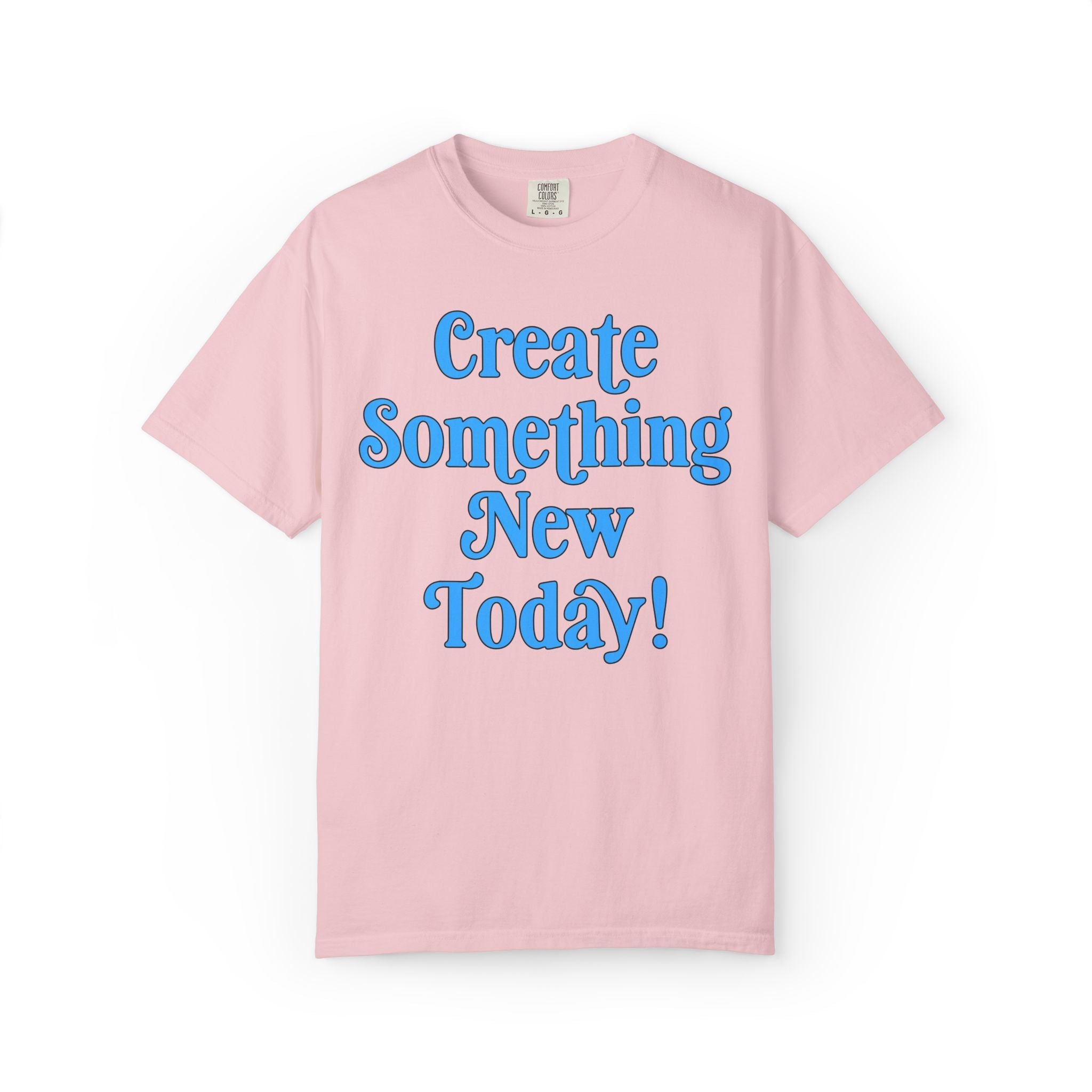 Create Something New Today Tee Shirt: Colorful Art Teacher or School Principal T-Shirt, Positive Affirmation Uplifting Tee for Art Major - Opal and June