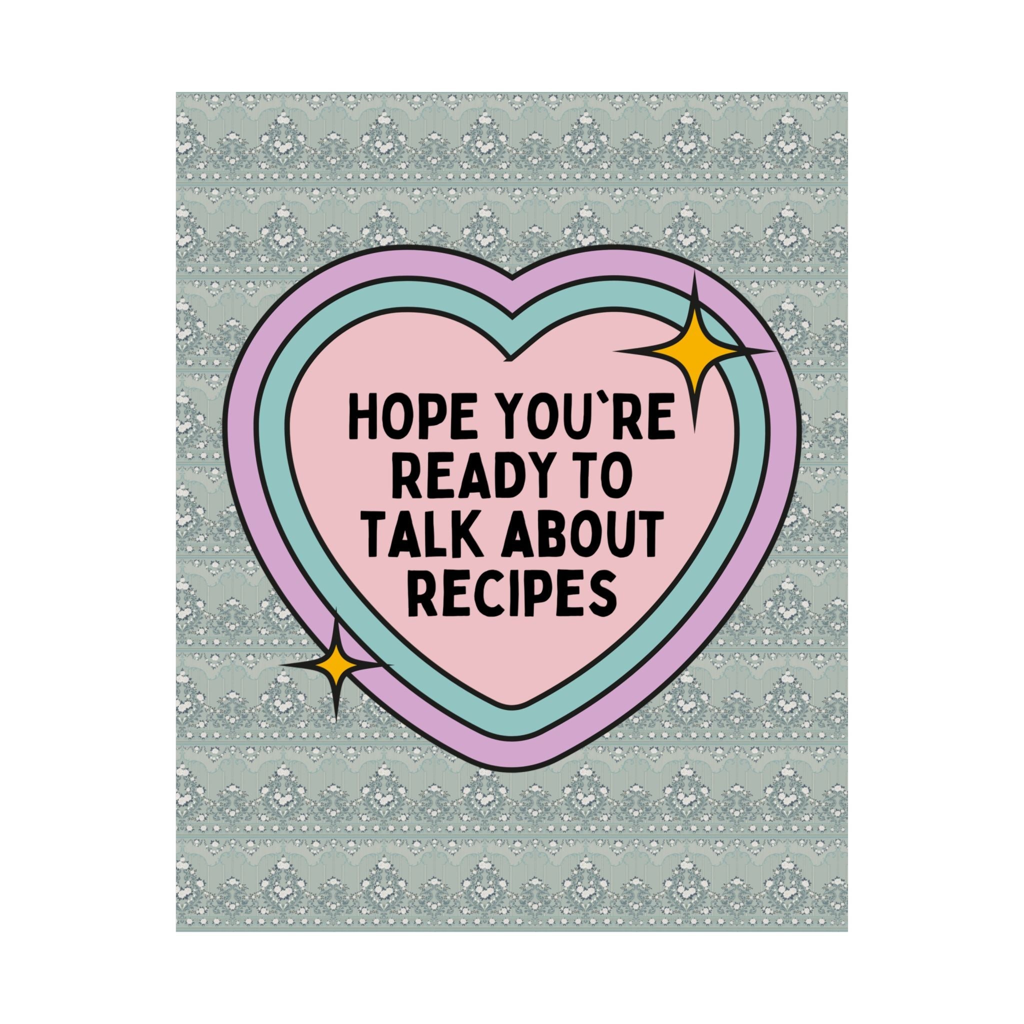 Cute Baking Lover or Cooking Poster Print for Mom or Grandma Who Loves Sharing Recipes, Funny Saying Decor for Mother's Day, Gift for Chef - Opal and June