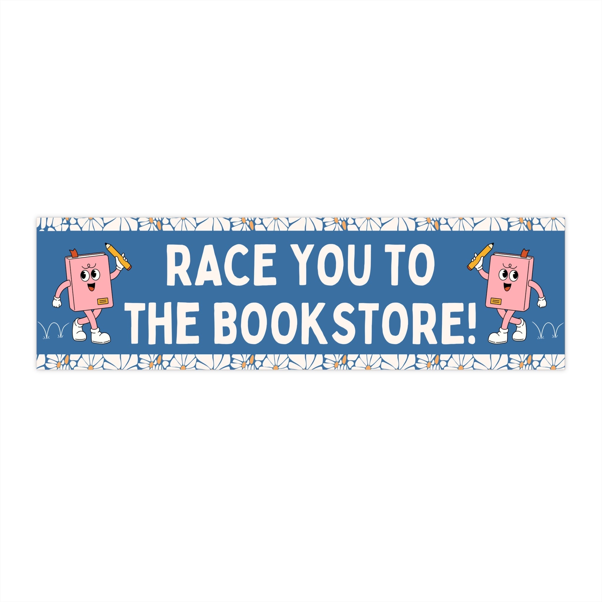 Cute Book Lover Bumper Sticker: Race You To The Bookstore! | Funny Bookish Gift for Reader or Bookworm, Gift for New Driver Who Loves Books - Opal and June