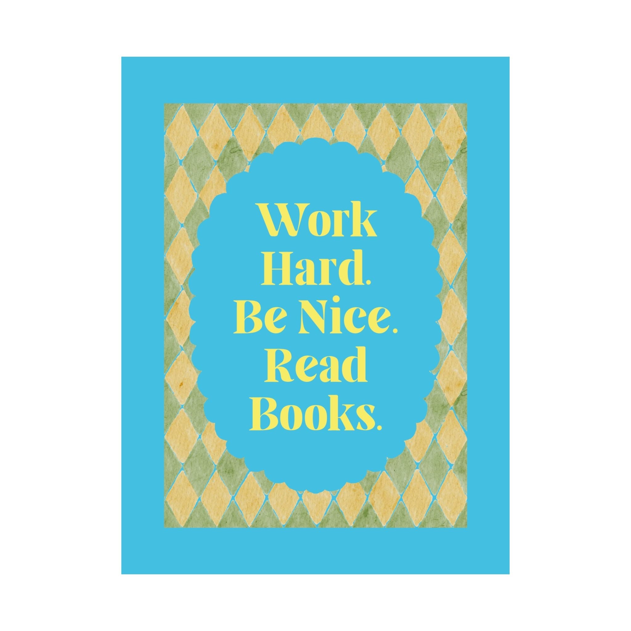 Cute Book Lover Poster Print for Library or Bedroom: Work Hard Be Nice Read Books, Funny 90s Aesthetic Poster, Romance Reader or Librarian - Opal and June