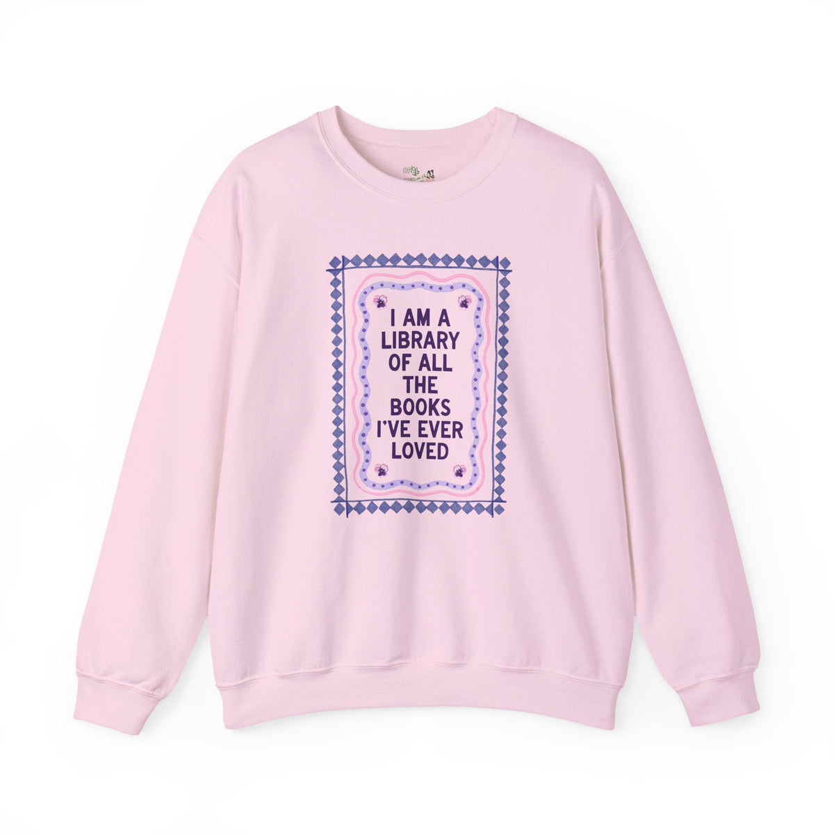 Cute Book Lover Sweatshirt: I am a Library of All the Books I've Ever Loved, Colorful Maximalist School Librarian or Bookworm Crewneck for Reader - Opal and June
