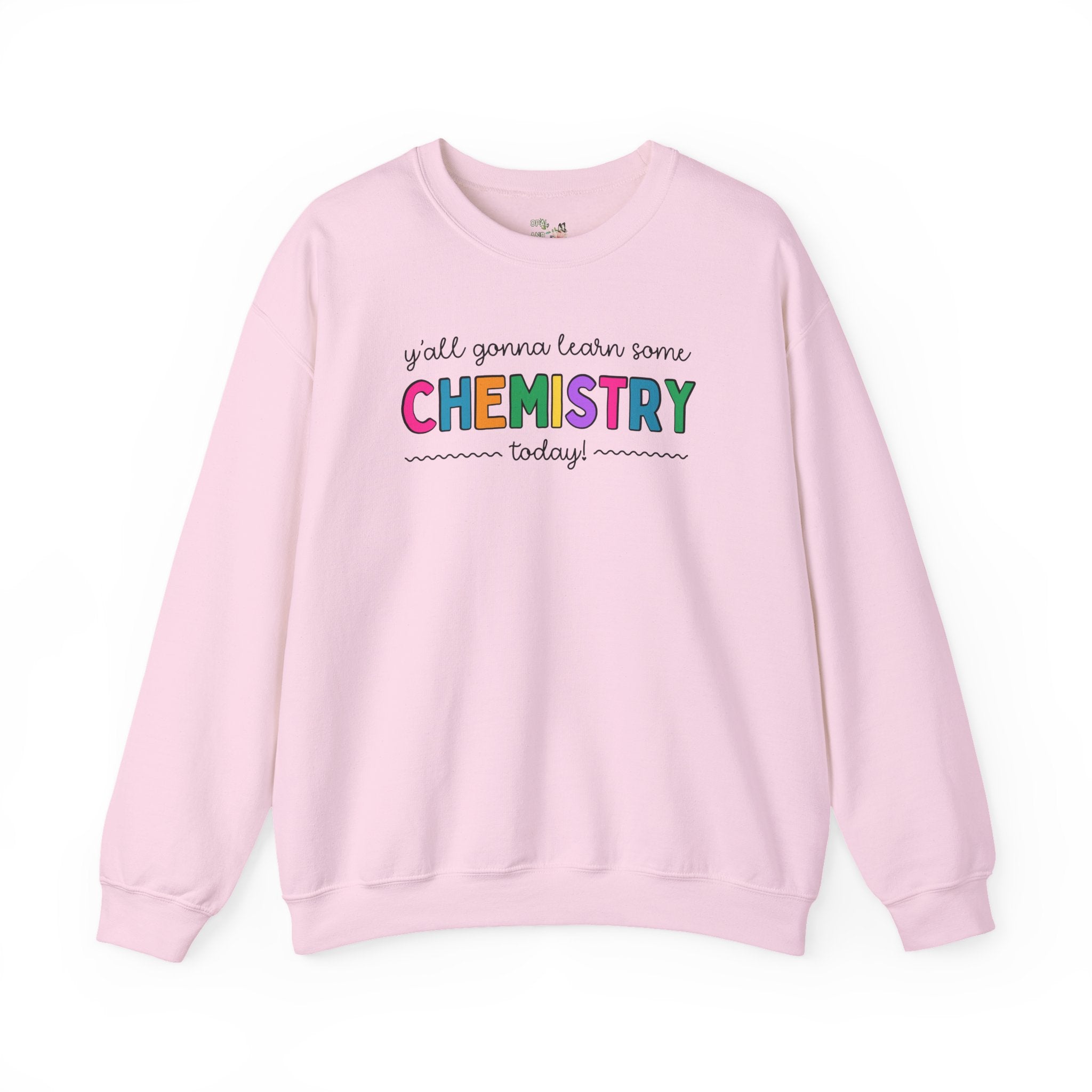 Cute Chemistry Teacher Sweatshirt for High School Science Teacher or Science Professor, Funny Saying Science Major Shirt, Teaching Assistant - Opal and June