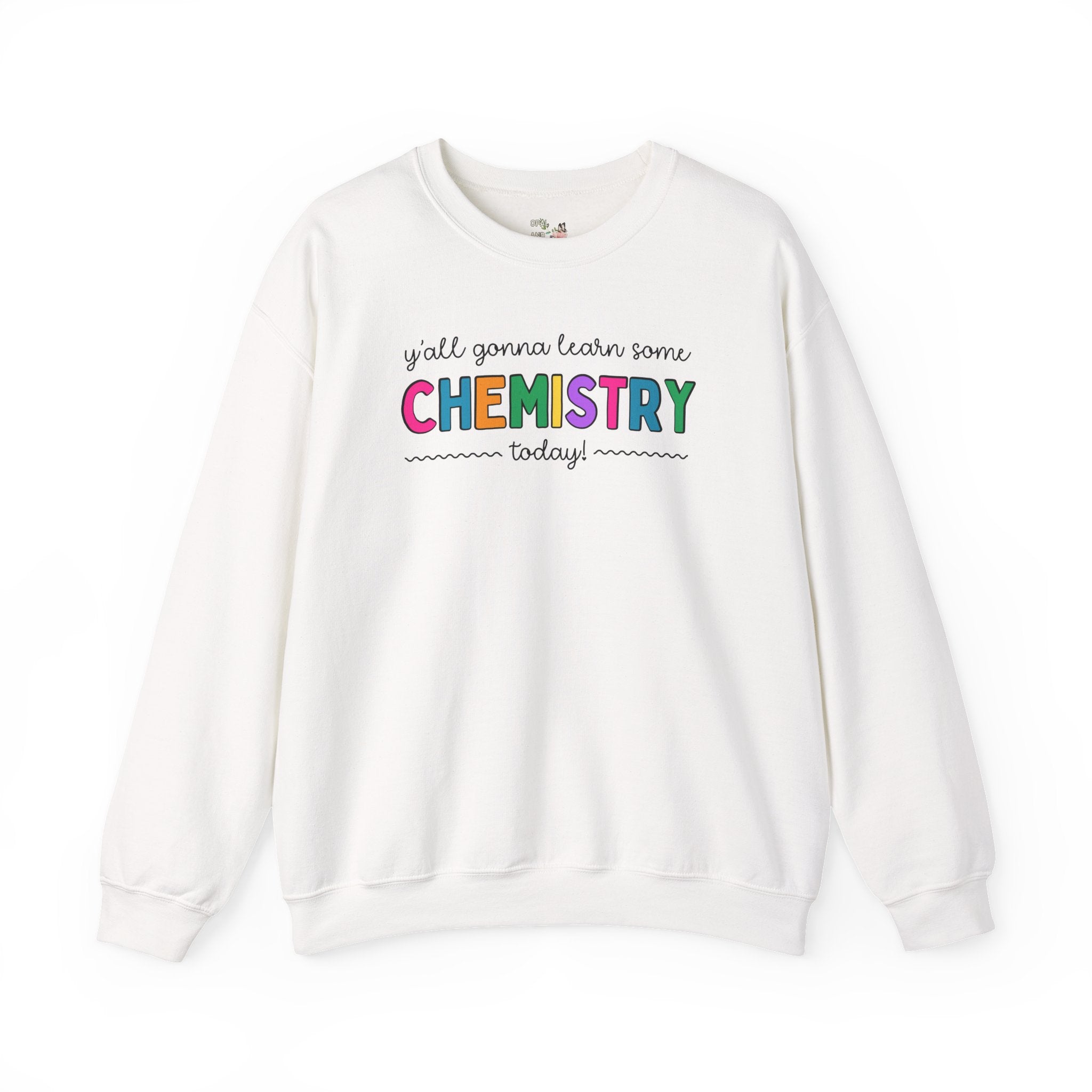 Cute Chemistry Teacher Sweatshirt for High School Science Teacher or Science Professor, Funny Saying Science Major Shirt, Teaching Assistant - Opal and June