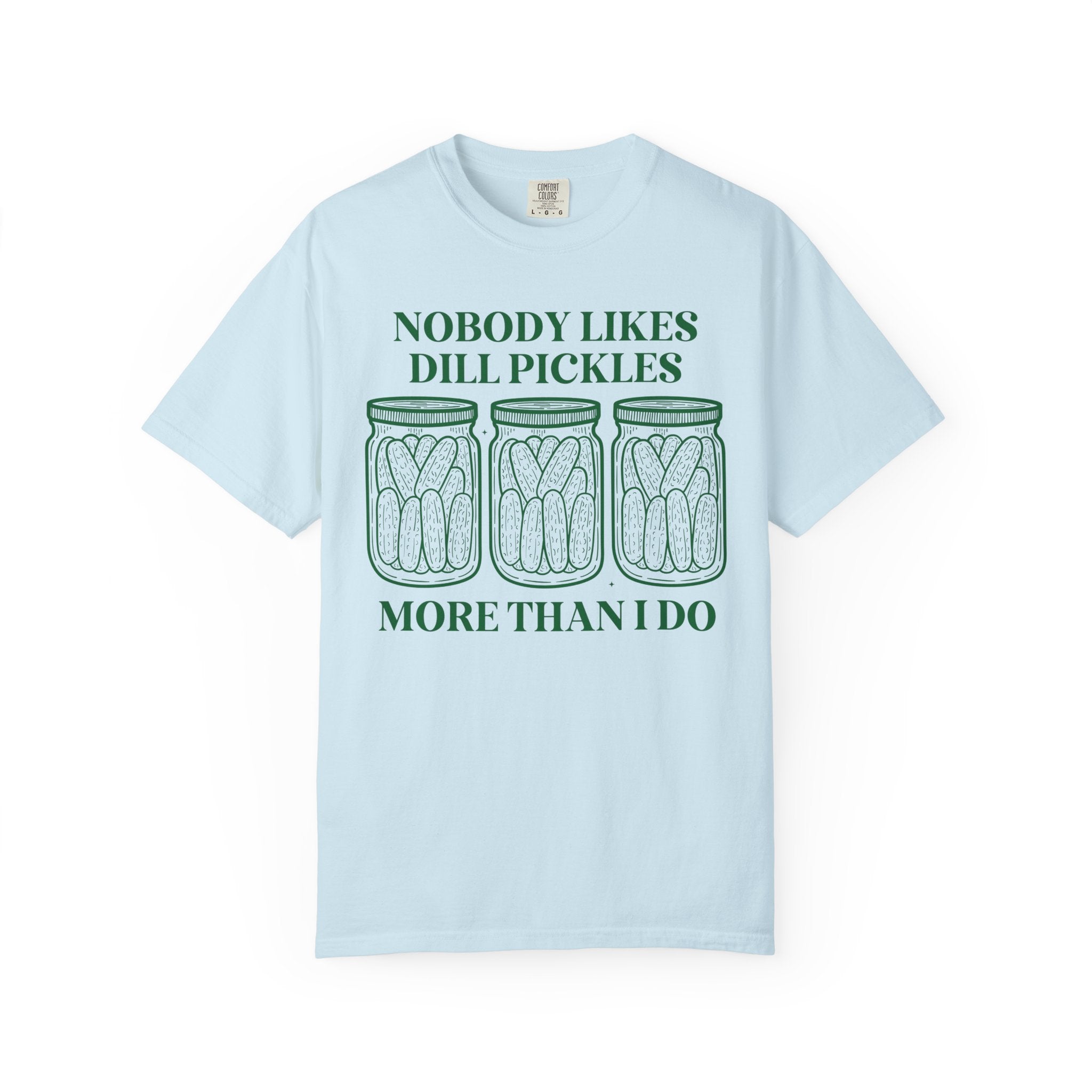 Cute Dill Pickle Tee Shirt in Comfort Colors, Funny Saying Pickle Lover Tee for Friend or Sister Who Loves Pickles, Silly Unhinged Gift - Opal and June
