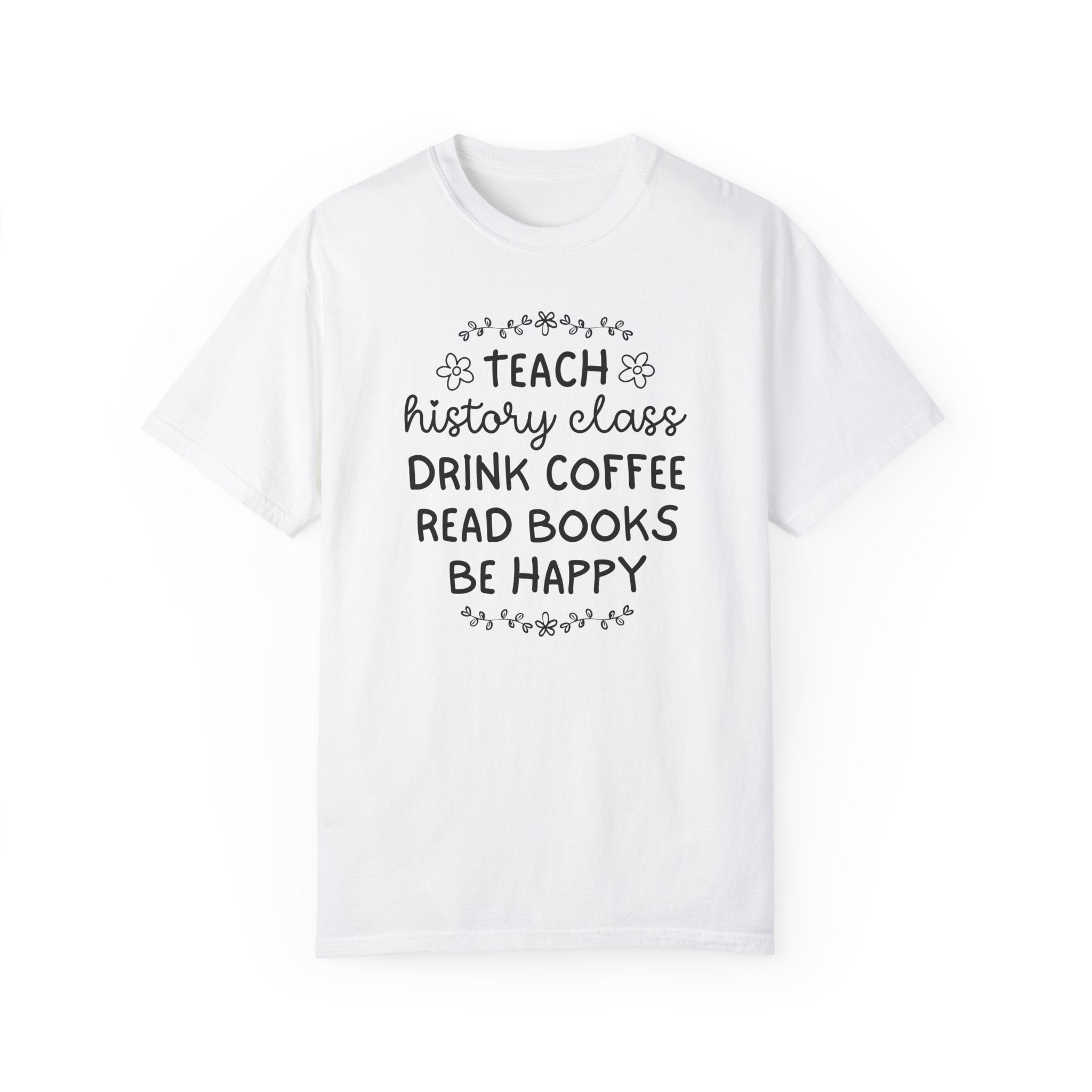 Cute History Teacher Tee Shirt with Flowers: Coffee Lover History Professor T-Shirt, Teaching Assistant Who Loves Books, Social Studies Gift - Opal and June