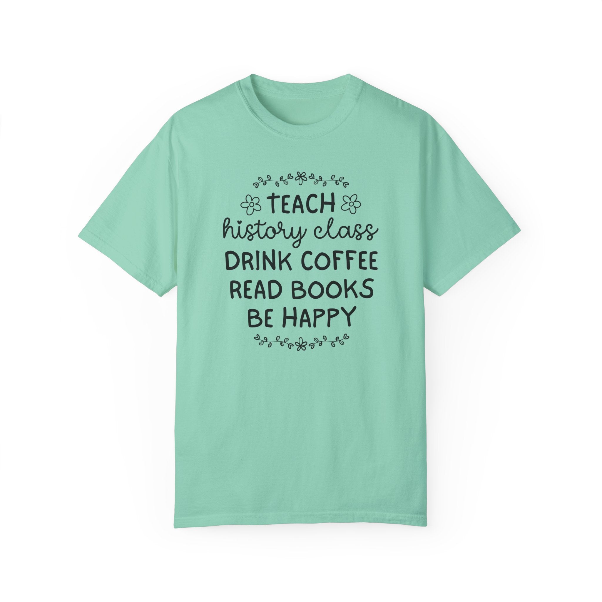 Cute History Teacher Tee Shirt with Flowers: Coffee Lover History Professor T-Shirt, Teaching Assistant Who Loves Books, Social Studies Gift - Opal and June