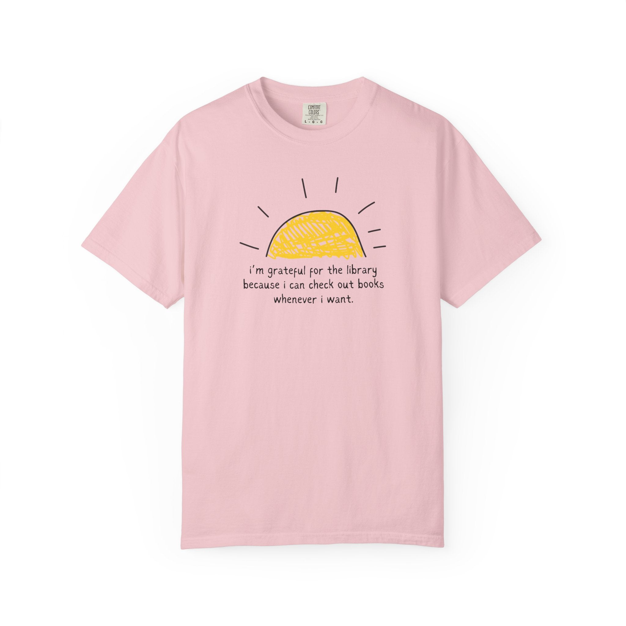 Cute Library Tee Shirt for Book Lover: Grateful for the Library Because I Can Check Out Books Whenever I Want, Silly Bookish Tee for Reader - Opal and June