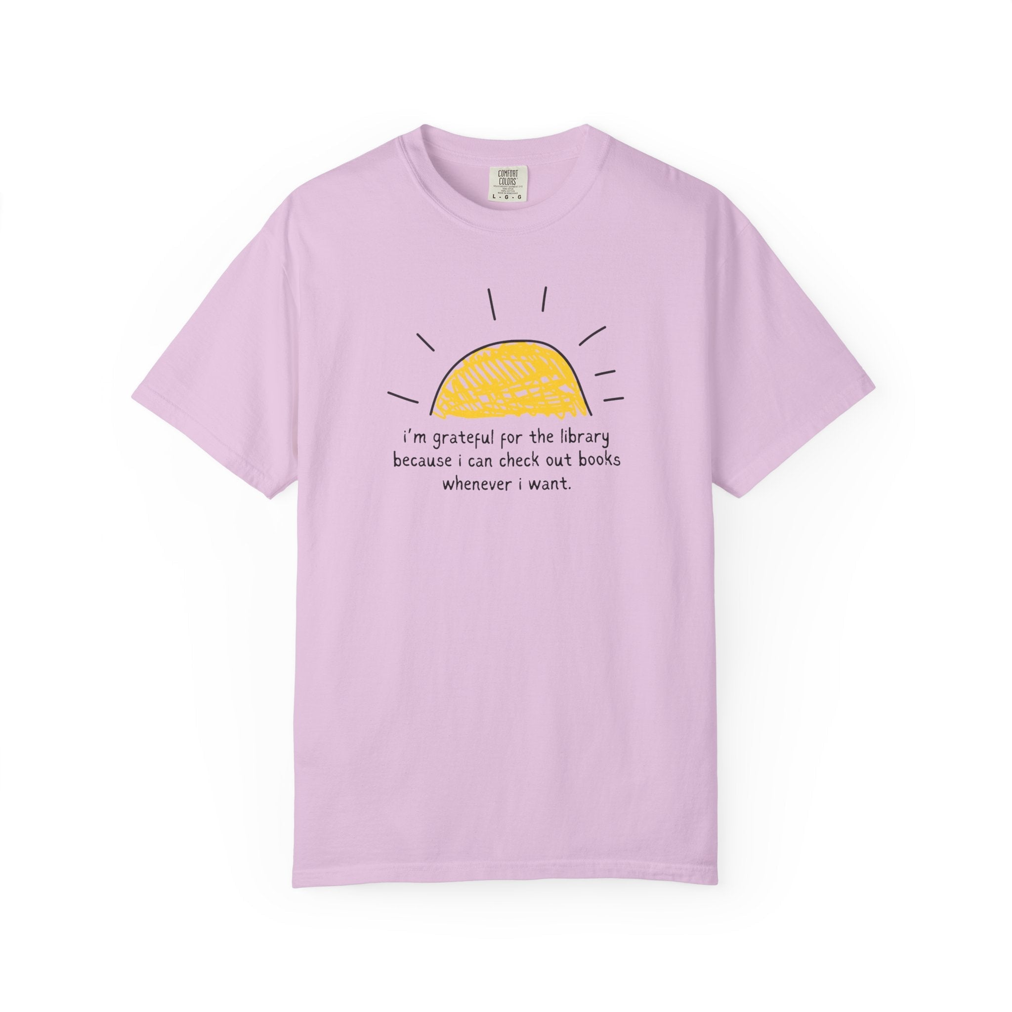 Cute Library Tee Shirt for Book Lover: Grateful for the Library Because I Can Check Out Books Whenever I Want, Silly Bookish Tee for Reader - Opal and June
