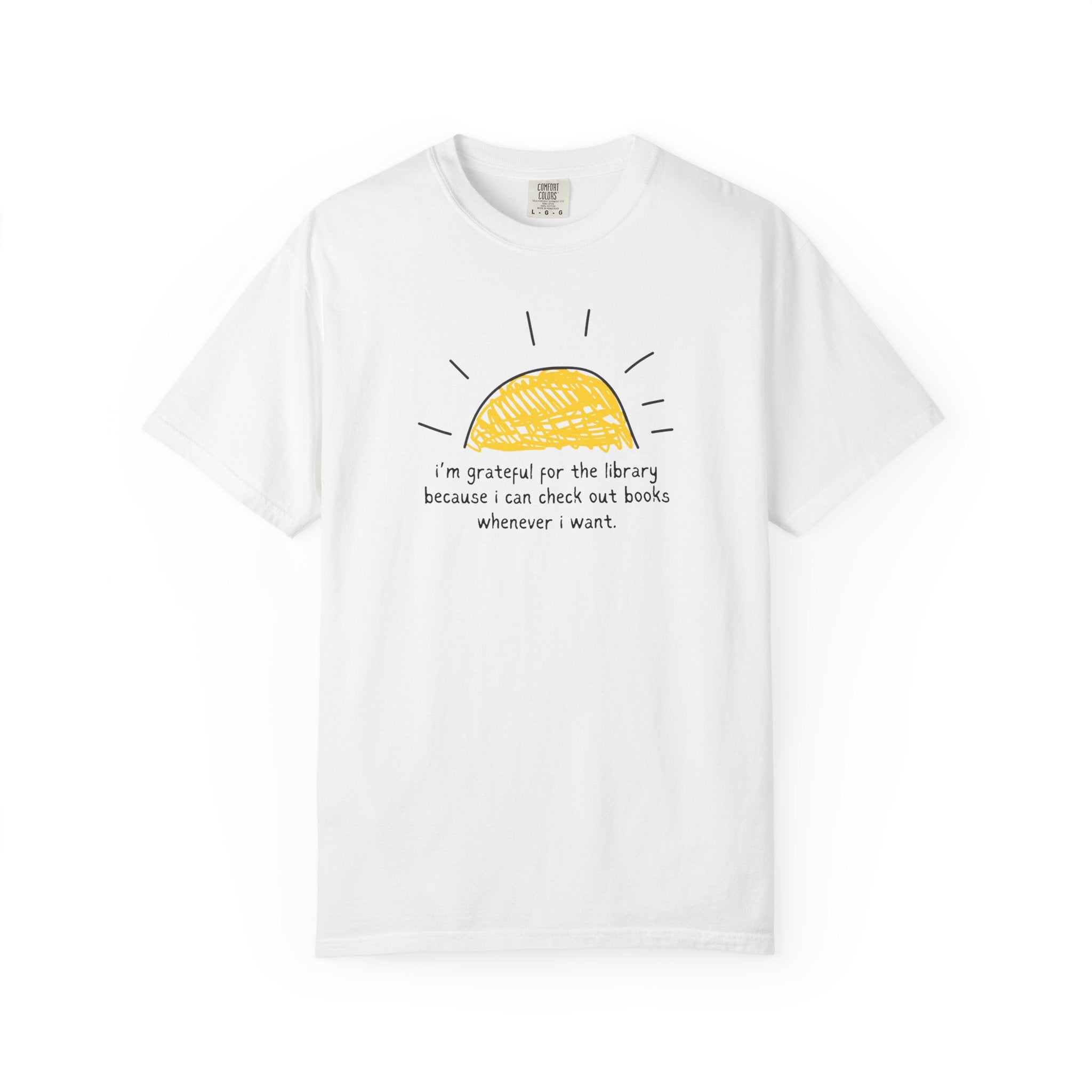 Cute Library Tee Shirt for Book Lover: Grateful for the Library Because I Can Check Out Books Whenever I Want, Silly Bookish Tee for Reader - Opal and June