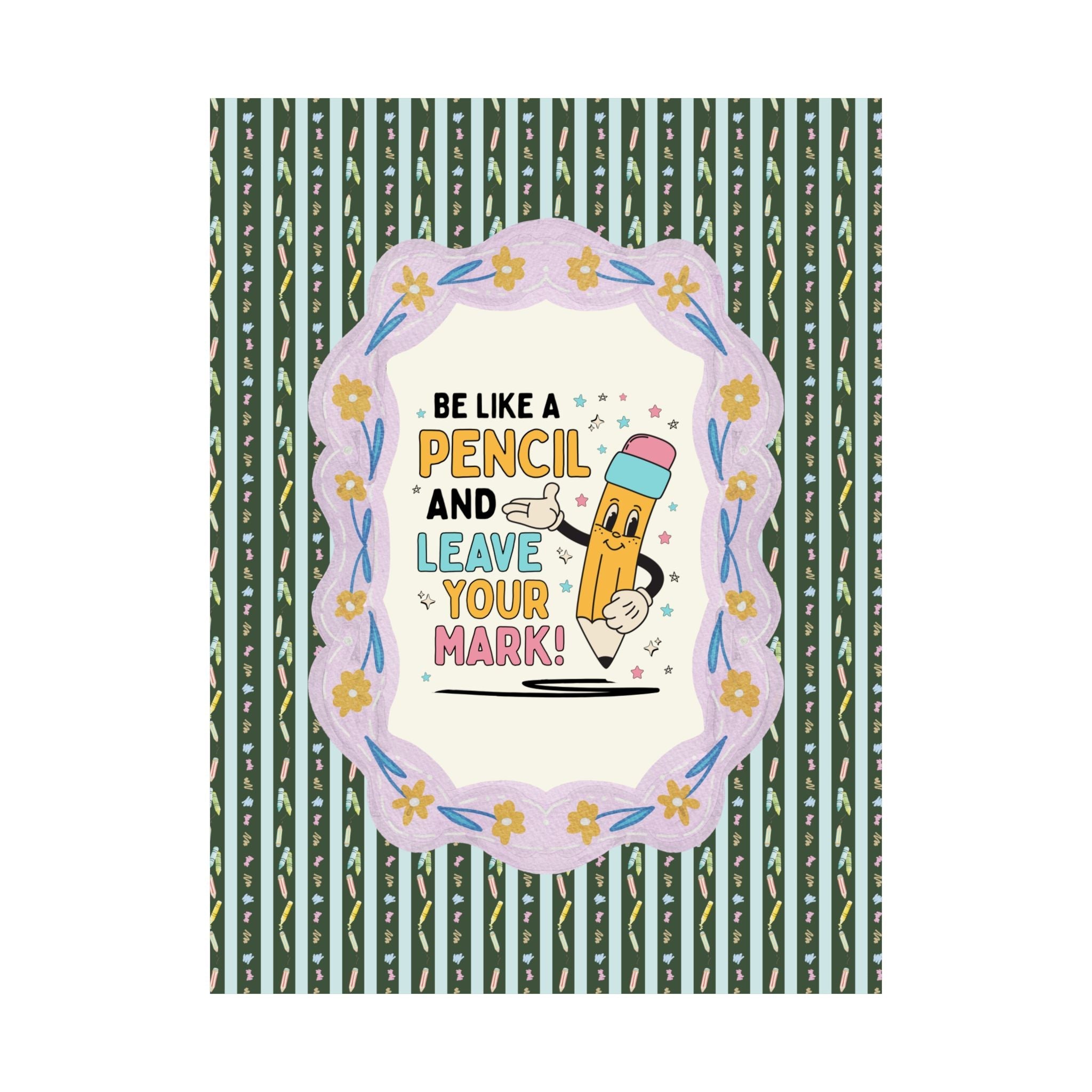 Cute Teacher Poster Print: Be Like a Pencil and Leave Your Mark Retro Aesthetic Tee | Colorful Matching Teacher Wall Decor, Writing Teacher - Opal and June