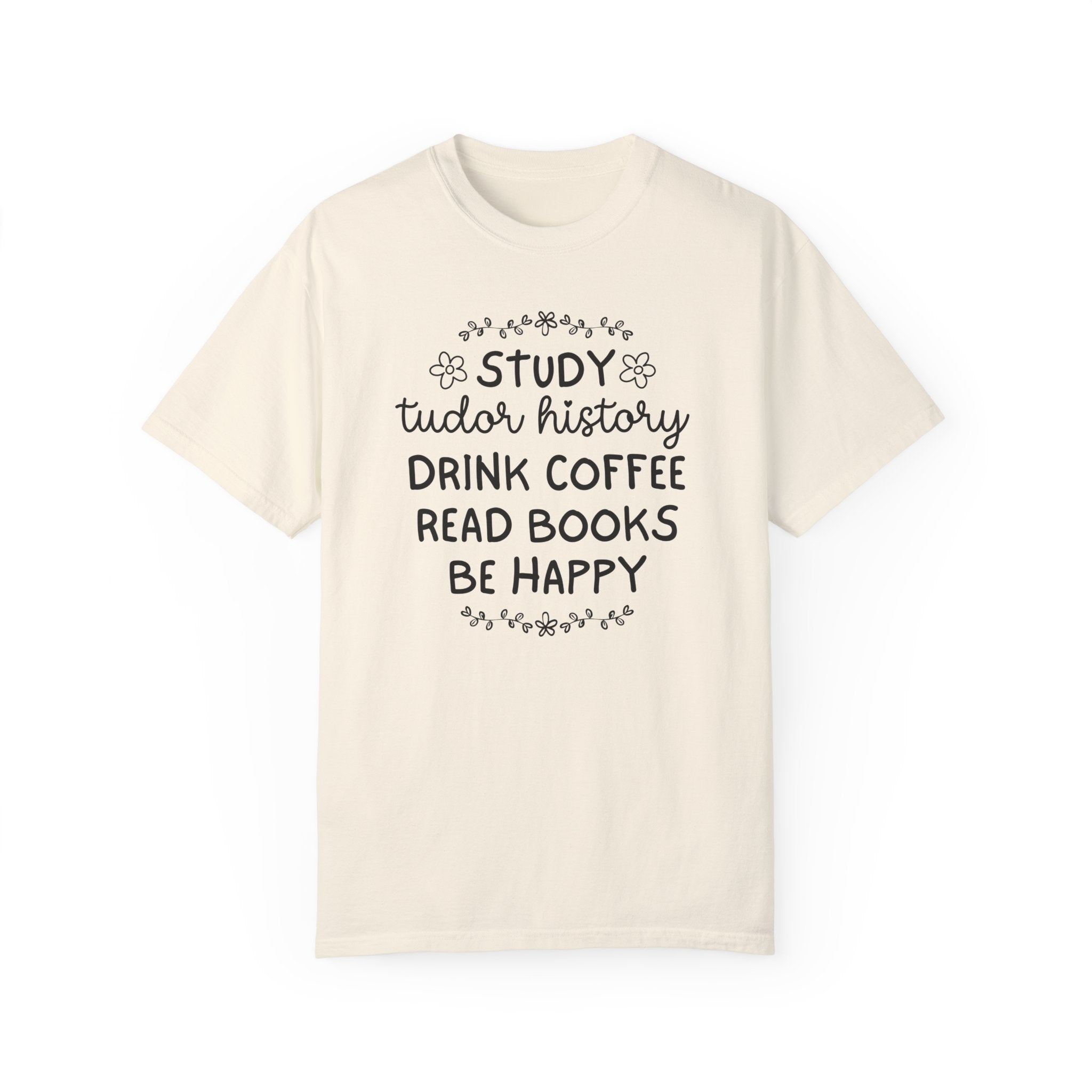 Cute Tudor History Tee Shirt for Historian Who Loves Royal History, English History Coffee Lover Bookish Shirt for Historical Fiction Reader - Opal and June