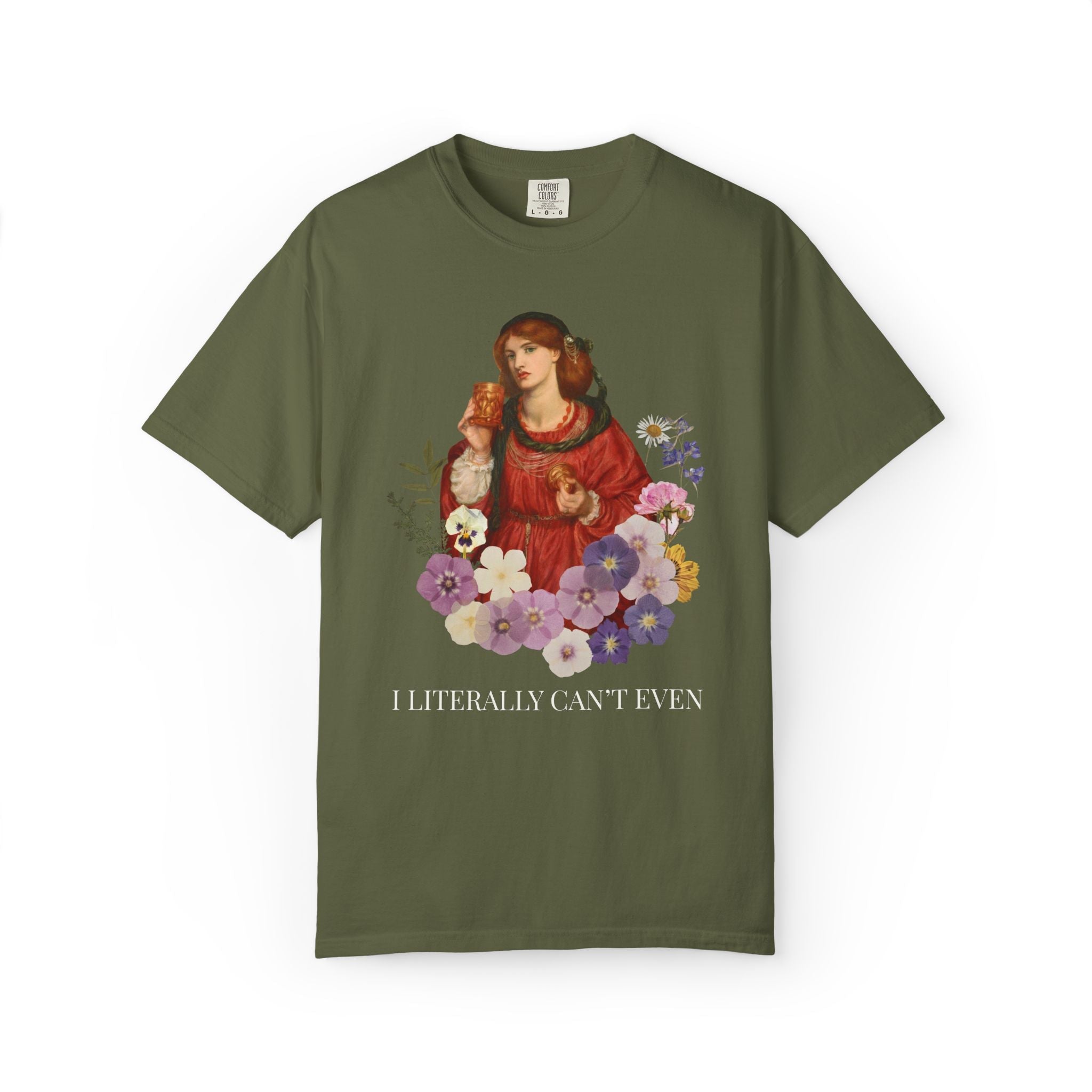 Dante Gabriel Rossetti Art History Tee Shirt: I Literally Can't Even, Funny Sarcastic Pre - Raphaelite Art Movement Shirt for Feminist or Mom - Opal and June