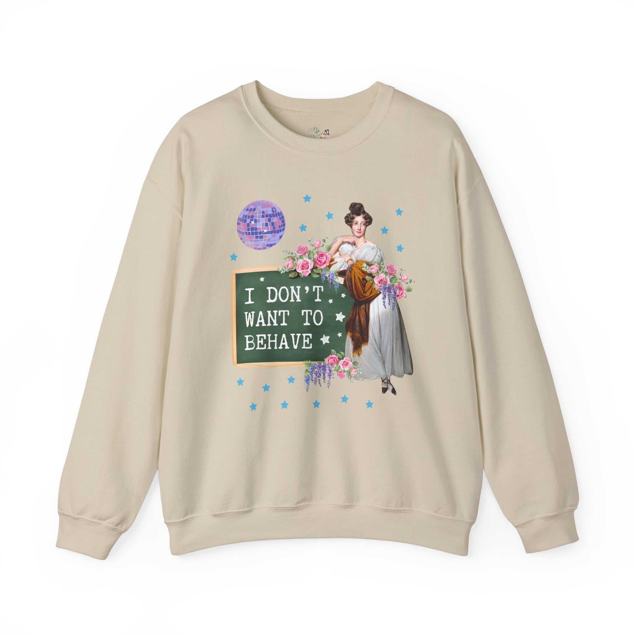 Don't Want to Behave Sweatshirt - Opal and June