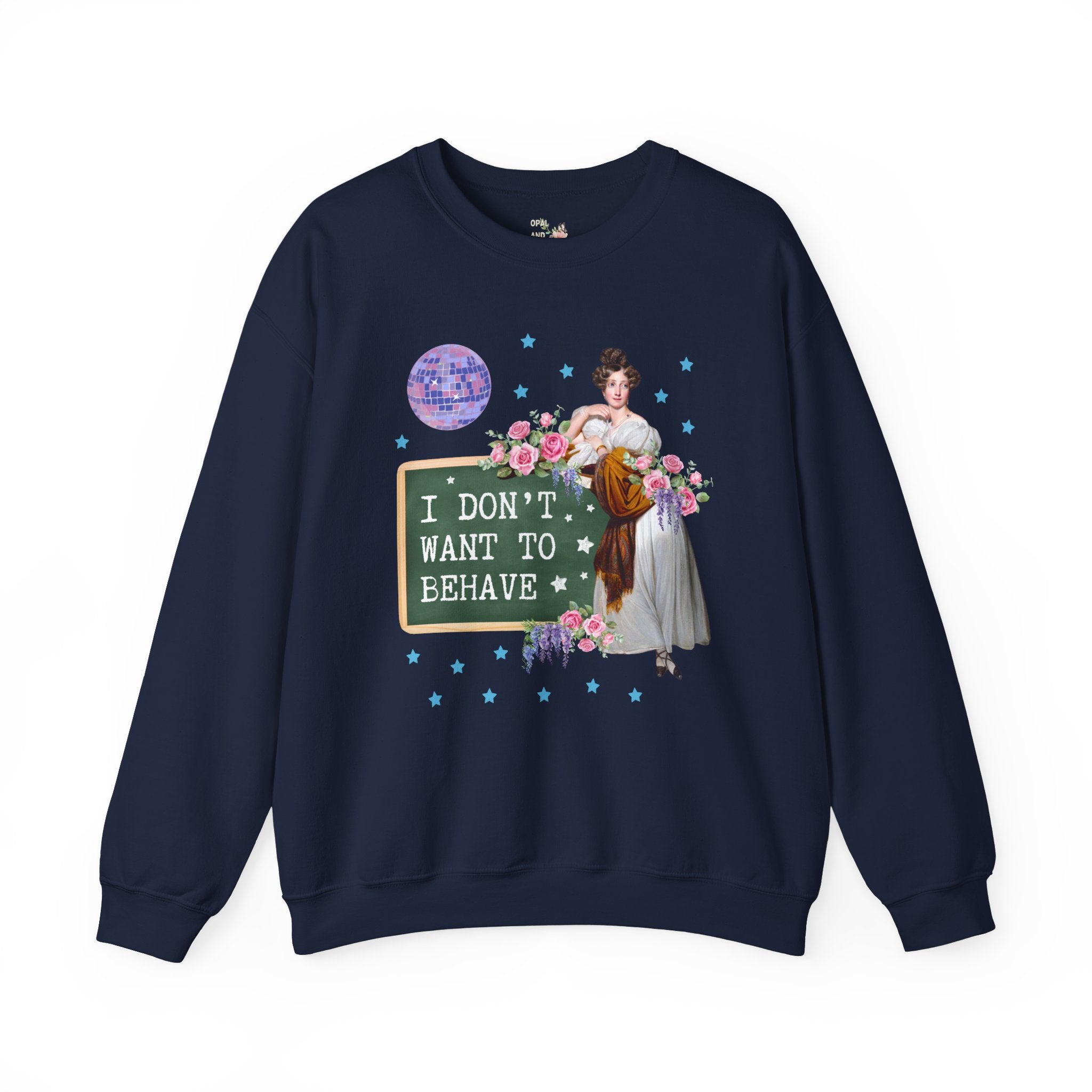 Don't Want to Behave Sweatshirt - Opal and June