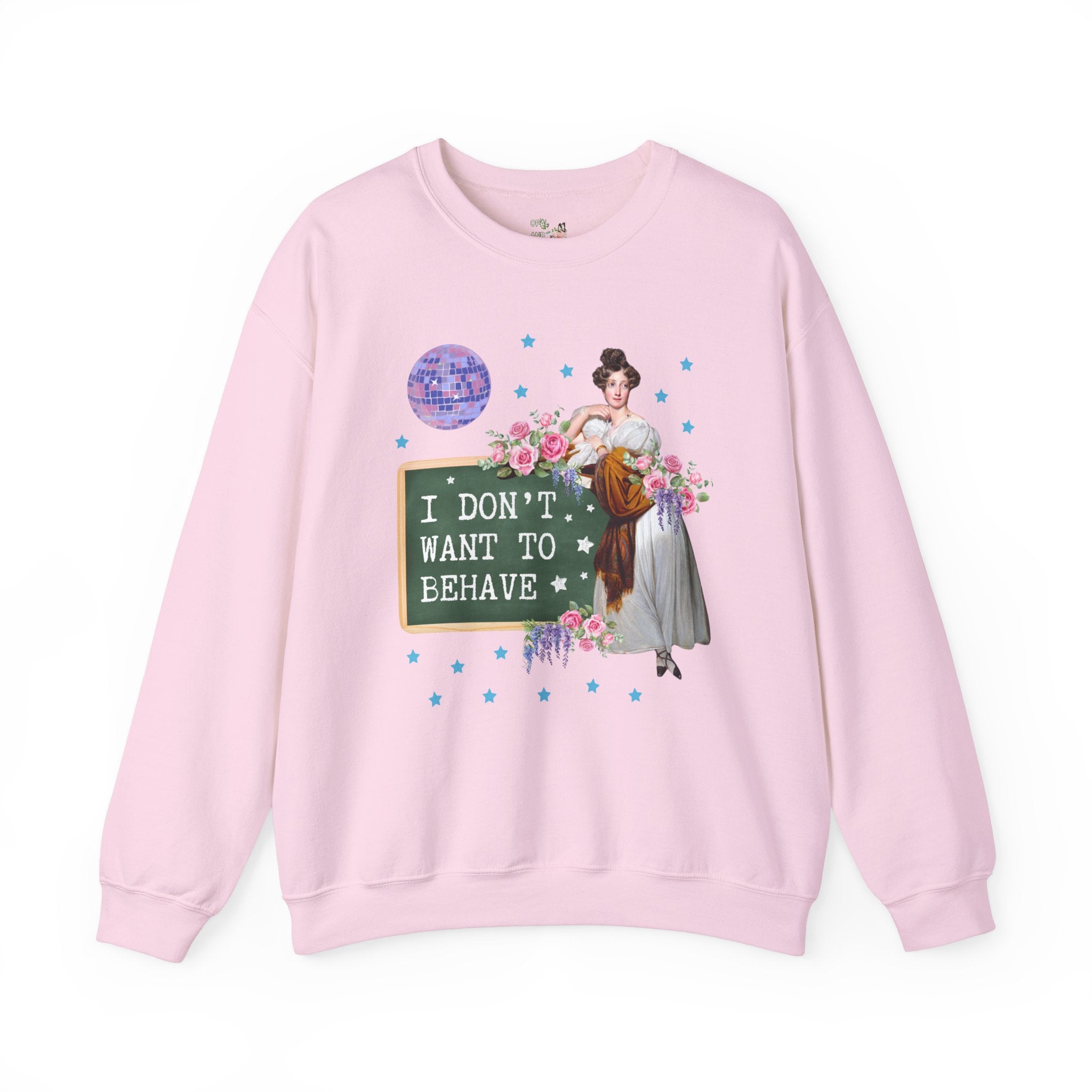 Don't Want to Behave Sweatshirt - Opal and June