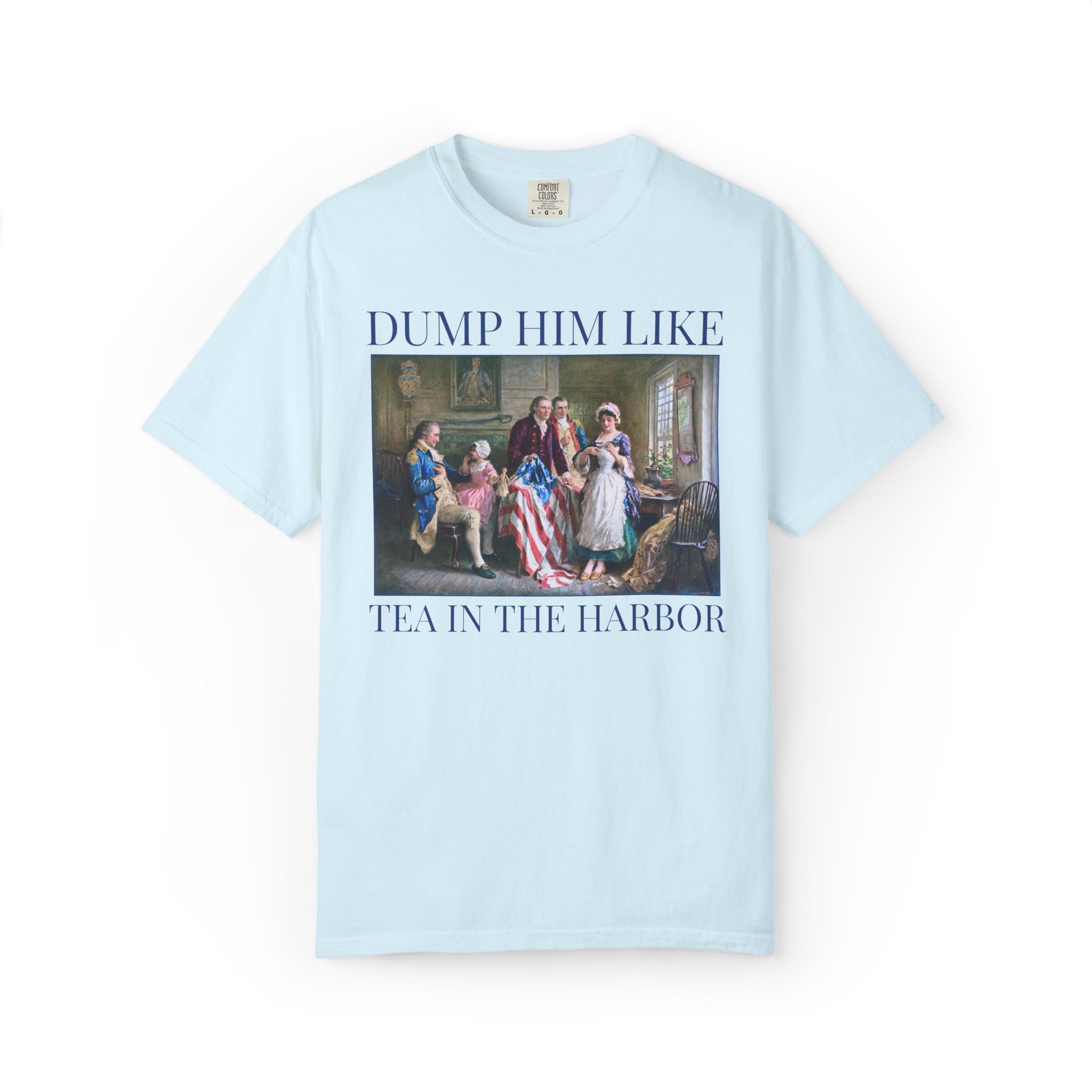 Dump Him Like Tea in the Harbor: Women's American History T-Shirt for Fourth of July, Colorful Betsy Ross Art History Tee Shirt for Feminist - Opal and June