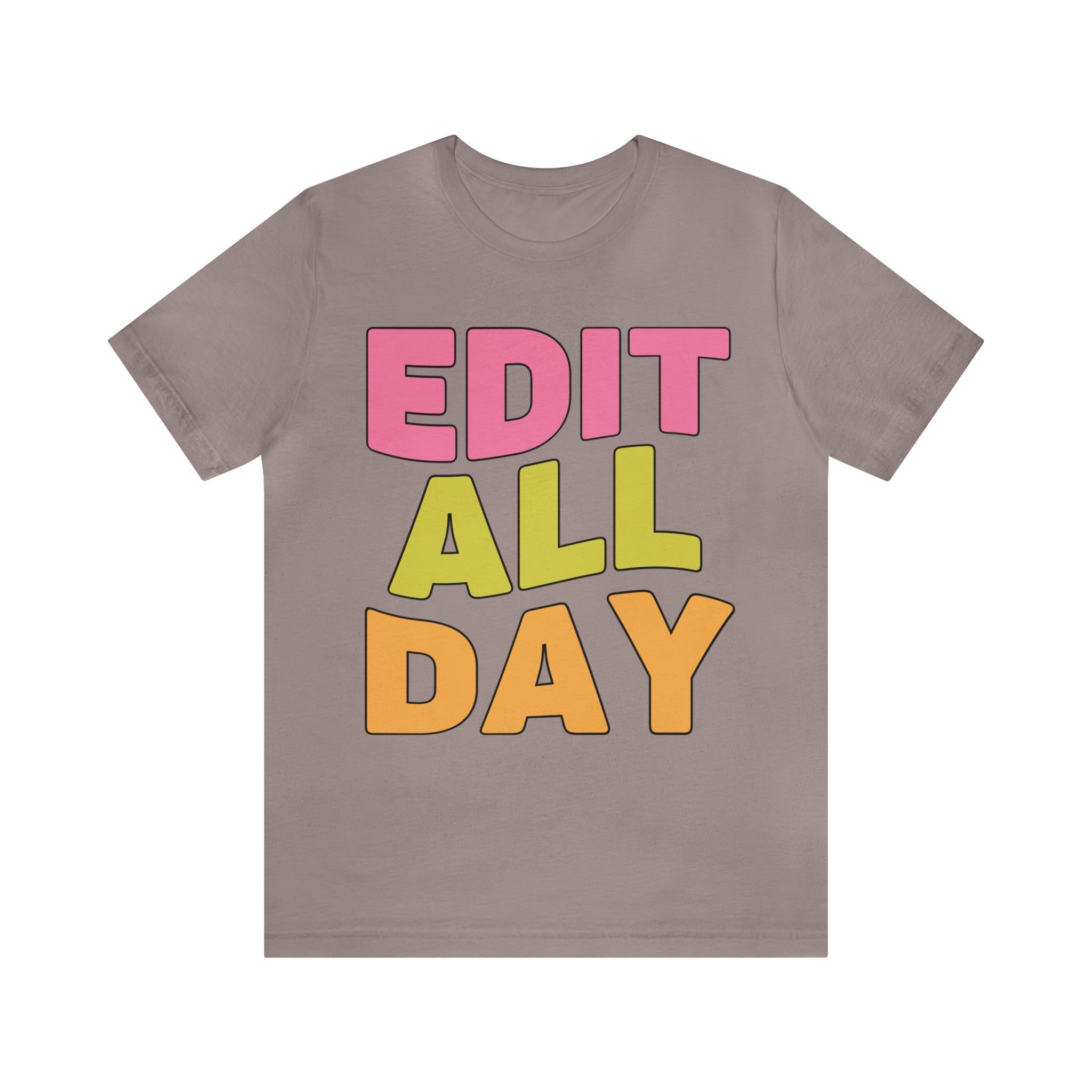 Editing Day Tee Shirt: Edit All Day - Opal and June
