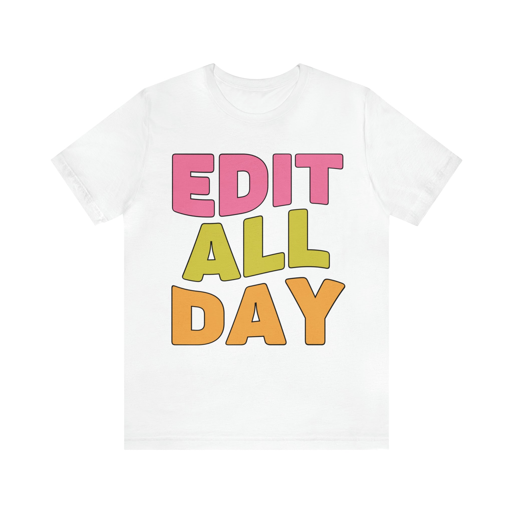 Editing Day Tee Shirt: Edit All Day - Opal and June