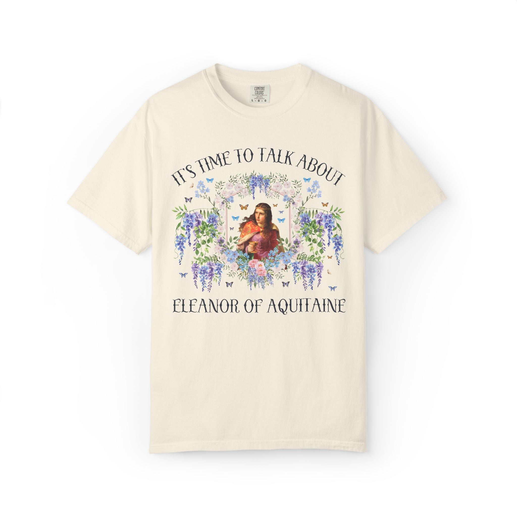 Eleanor of Aquitaine Royal History Buff T-Shirt with Flowers: It's Time to Talk About Eleanor of Aquitaine, French History, English History - Opal and June
