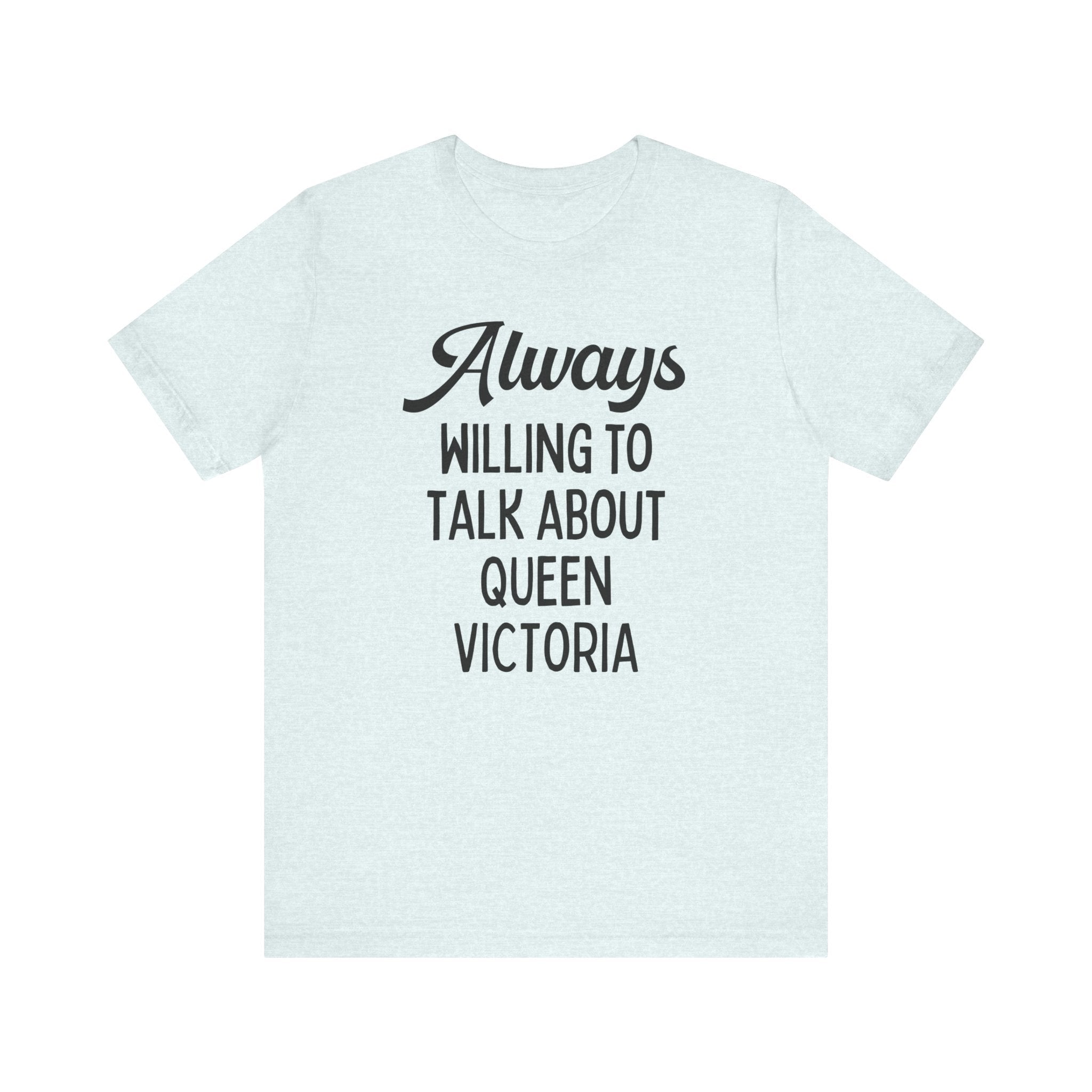 English History Teacher Tee Shirt for Historian Who Loves Queen Victoria, Cute 19th Century English History Shirt for History Major Student - Opal and June