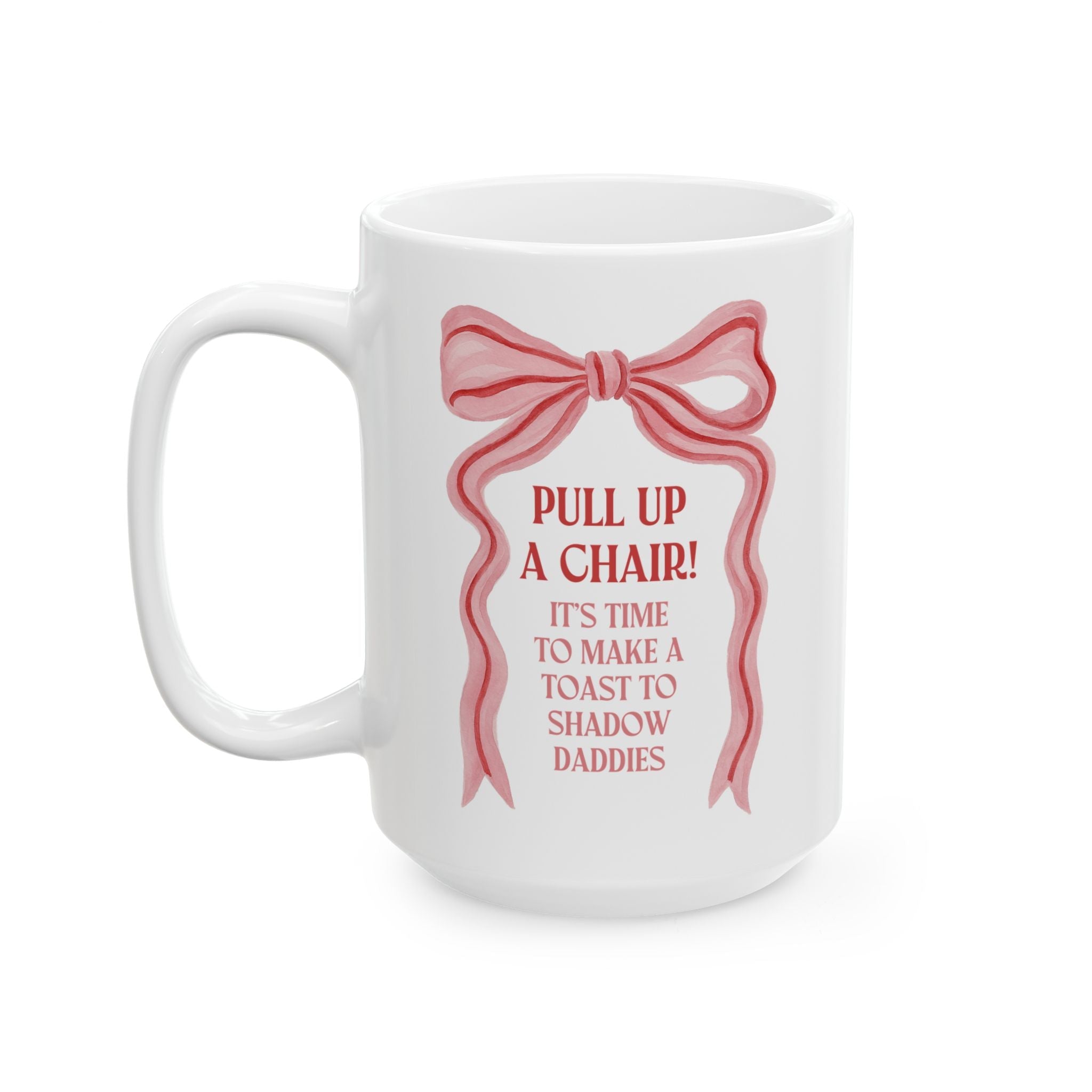 Fantasy Romance Novel 15 Oz Coffee Mug: Time to Make a Toast to Shadow Daddies, Silly Bookish Gift for Bookworm, Historical Romantasy Gift - Opal and June