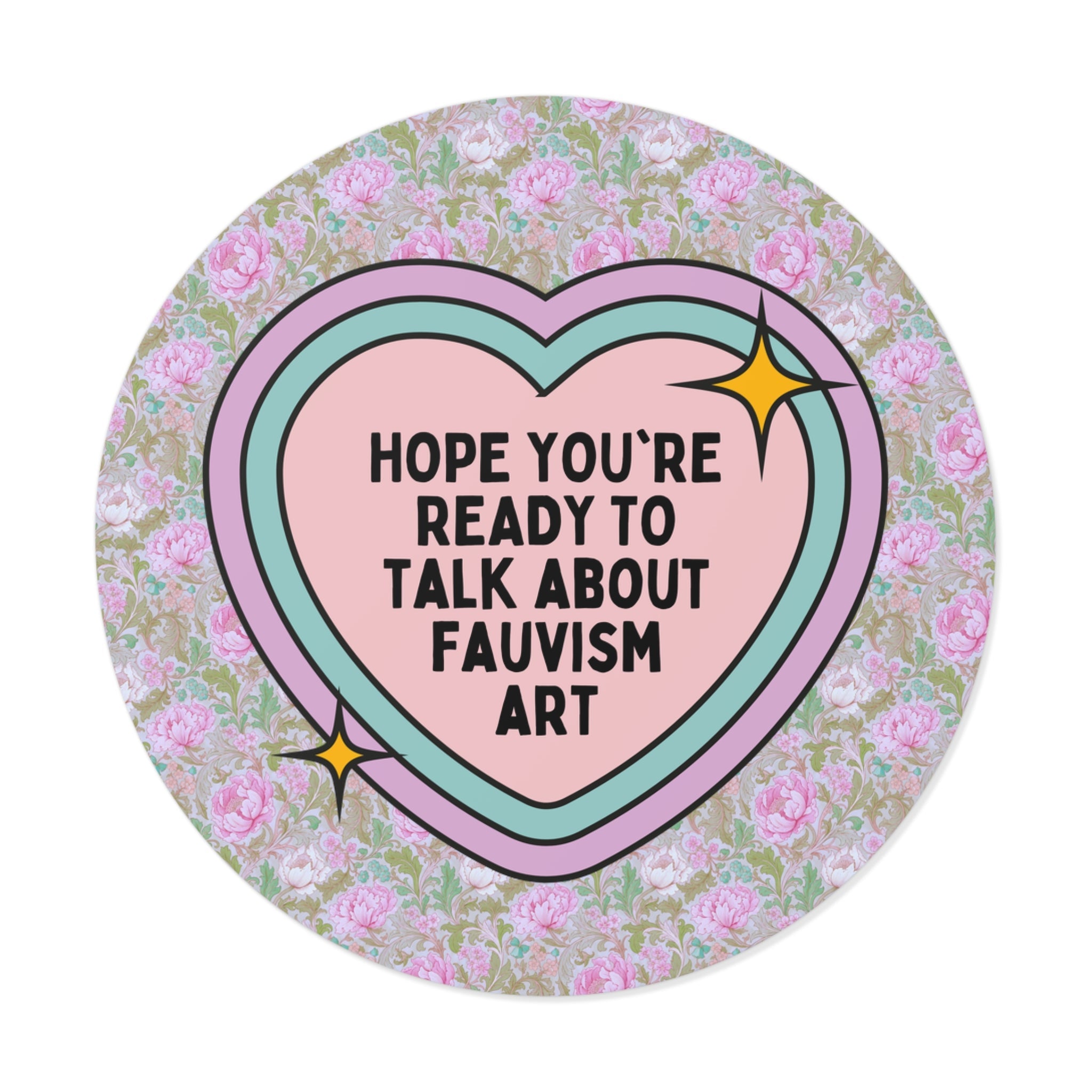 Fauvism Art History Buff Sticker: Hope You're Ready to Talk About Fauvism Art, Early 1900s Art History Lover Decal, Matisse Deraine Deborne - Opal and June