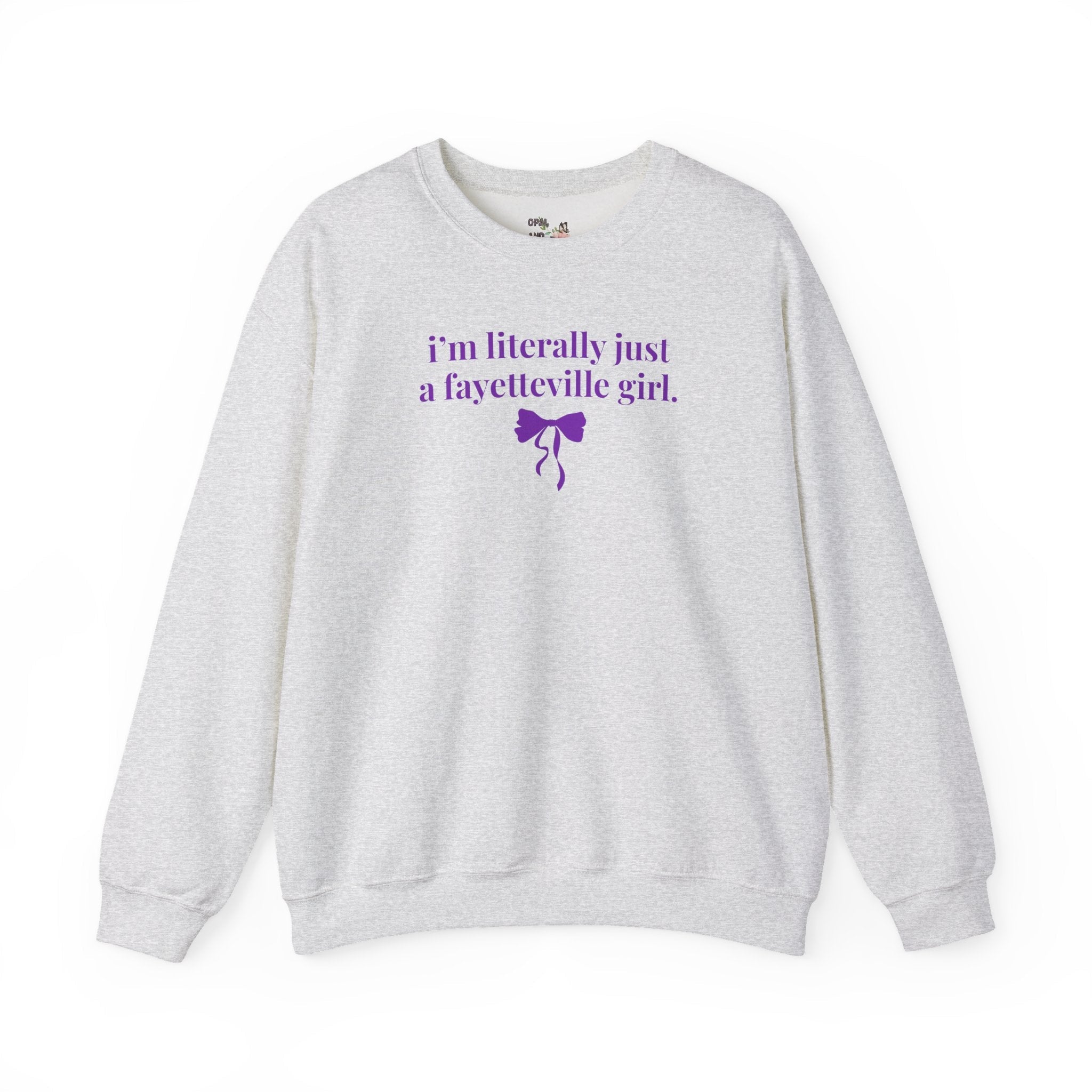 Fayetteville High School Sweatshirt: I'm Literally Just a Fayetteville Girl | FPS + Opal and June Sweatshirt, Fayetteville Public Schools - Opal and June