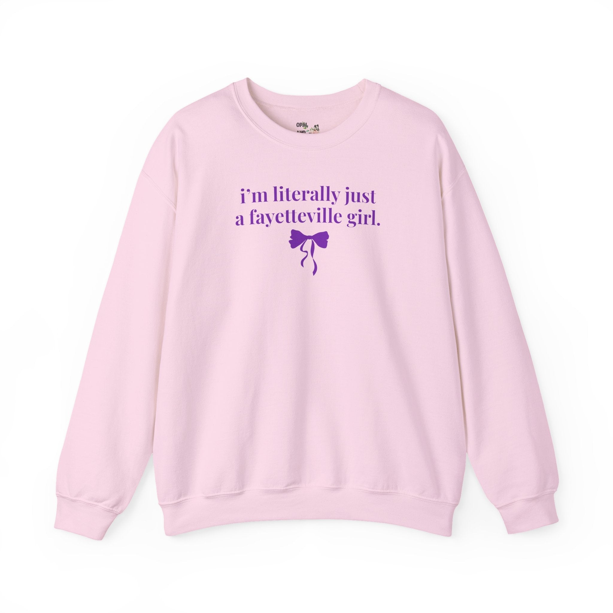 Fayetteville High School Sweatshirt: I'm Literally Just a Fayetteville Girl | FPS + Opal and June Sweatshirt, Fayetteville Public Schools - Opal and June