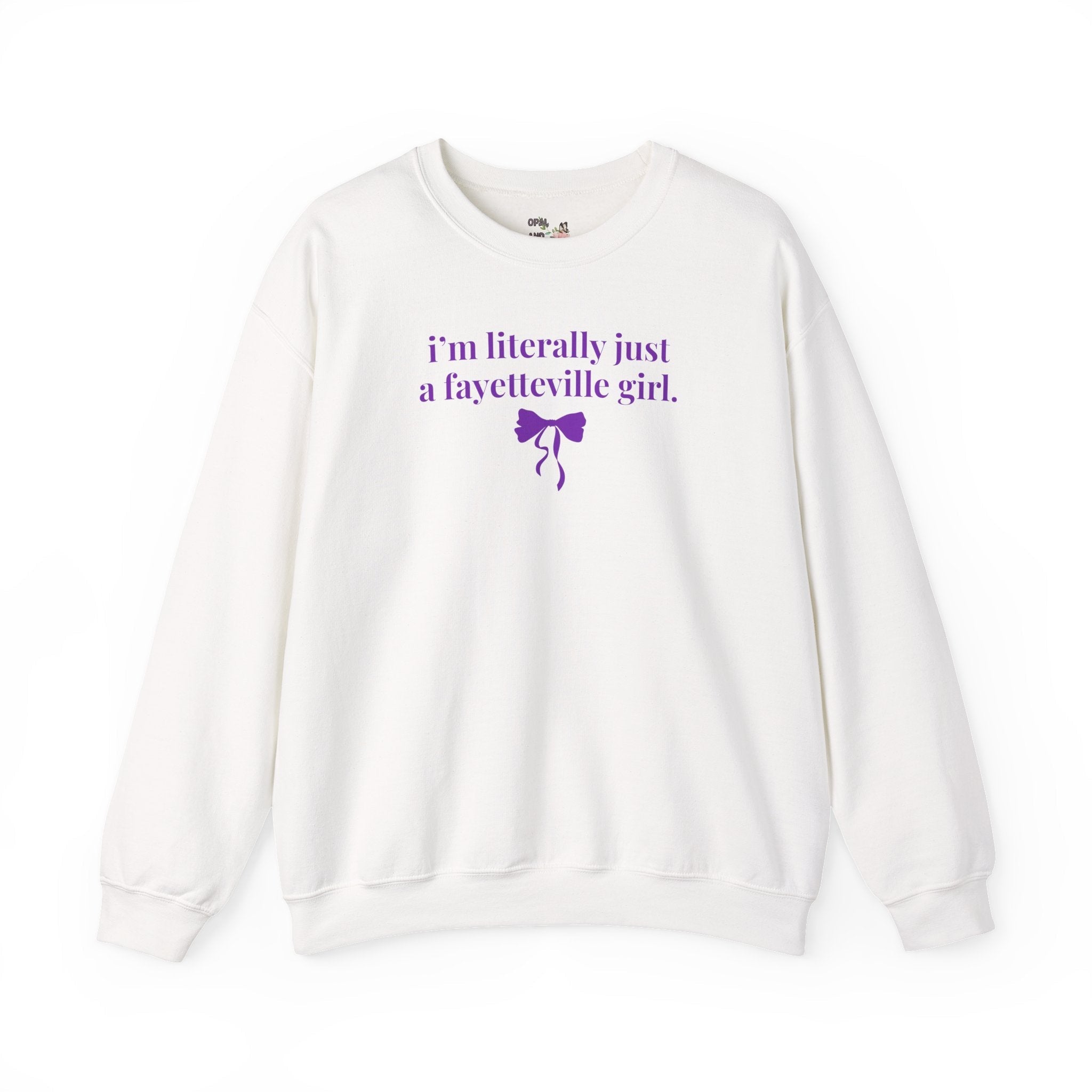 Fayetteville High School Sweatshirt: I'm Literally Just a Fayetteville Girl | FPS + Opal and June Sweatshirt, Fayetteville Public Schools - Opal and June