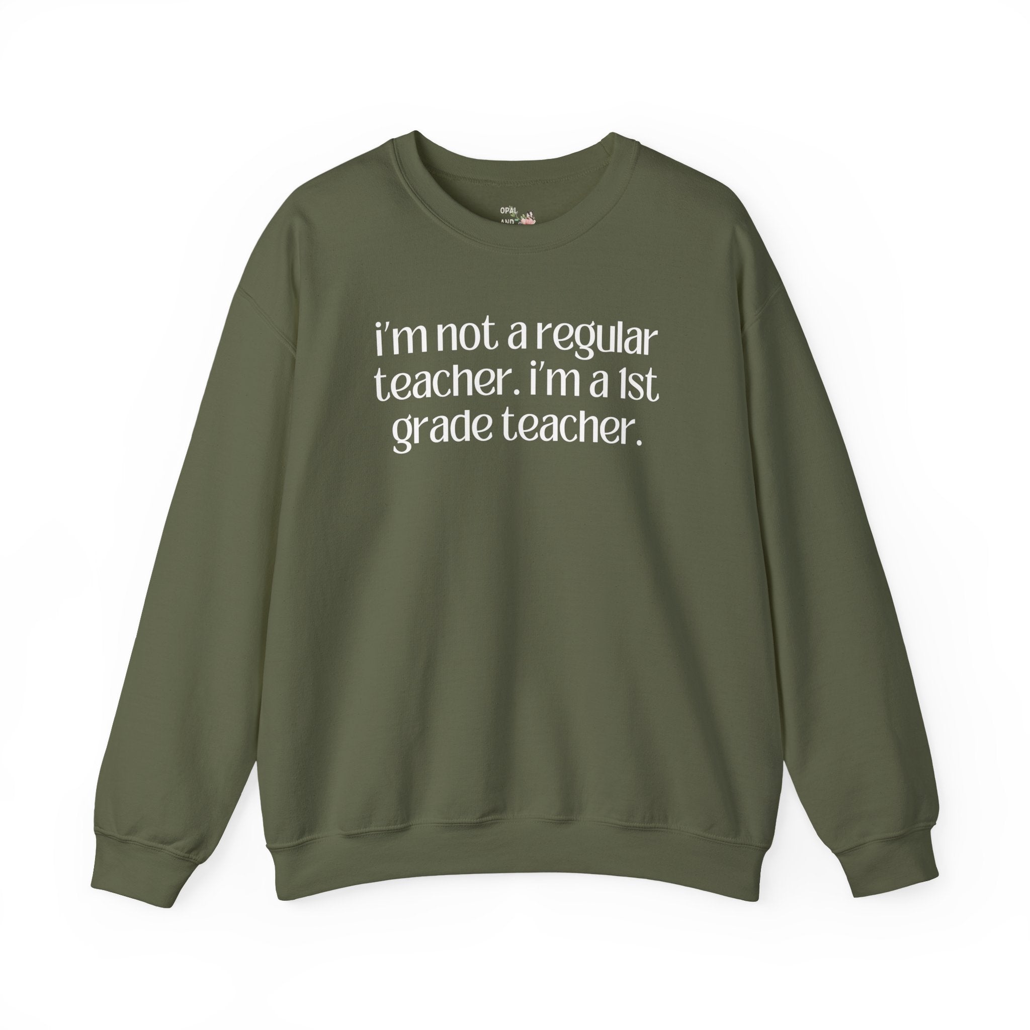 First Grade Teacher Sweatshirt, Funny Saying, Silly Sarcastic Matching Teacher Shirt, First Day of School, Back to School New Teacher Gift - Opal and June